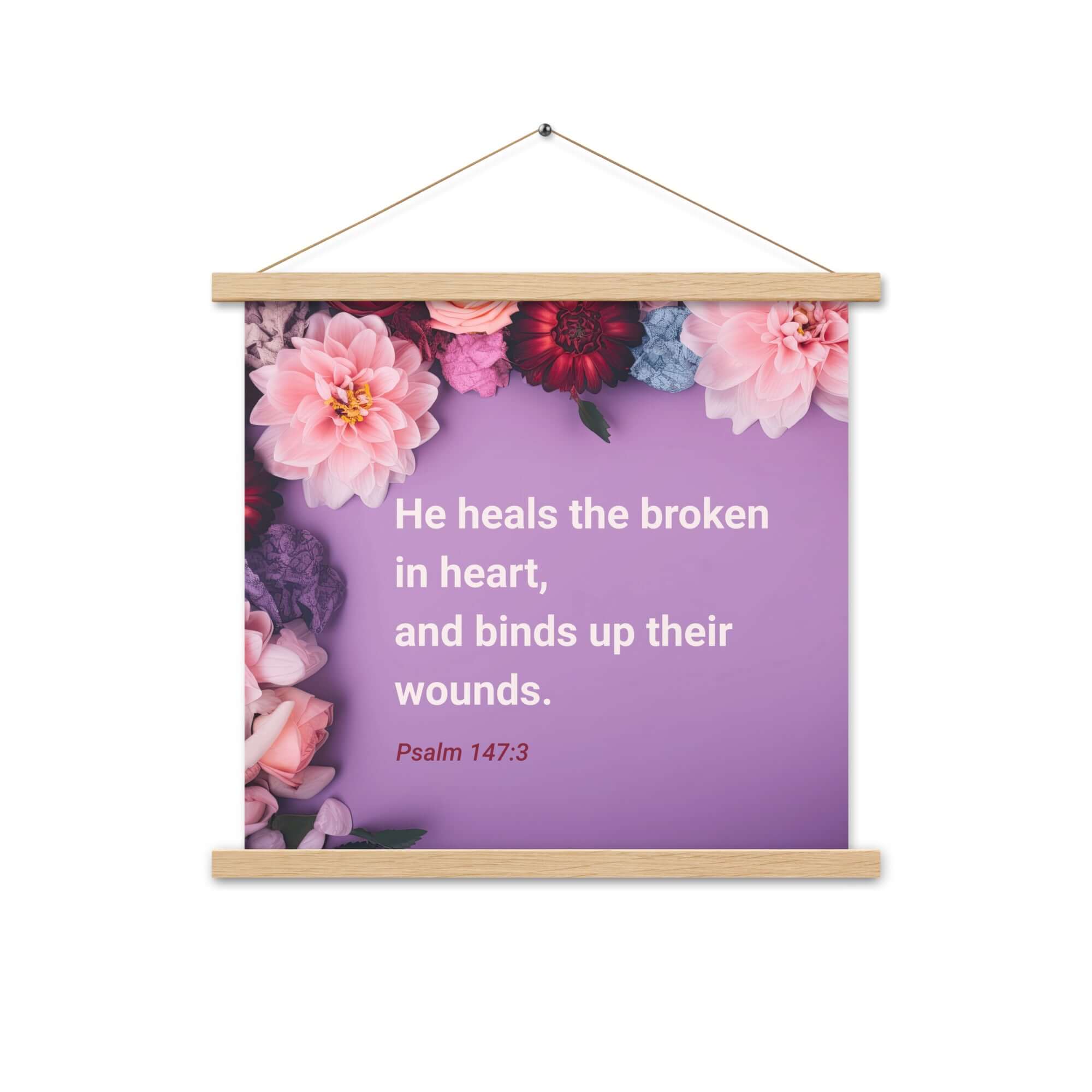 Psalm 147:3 Bible Verse, He heals the broken Enhanced Matte Paper Poster With Hanger Wall Art Oak 18″×18″