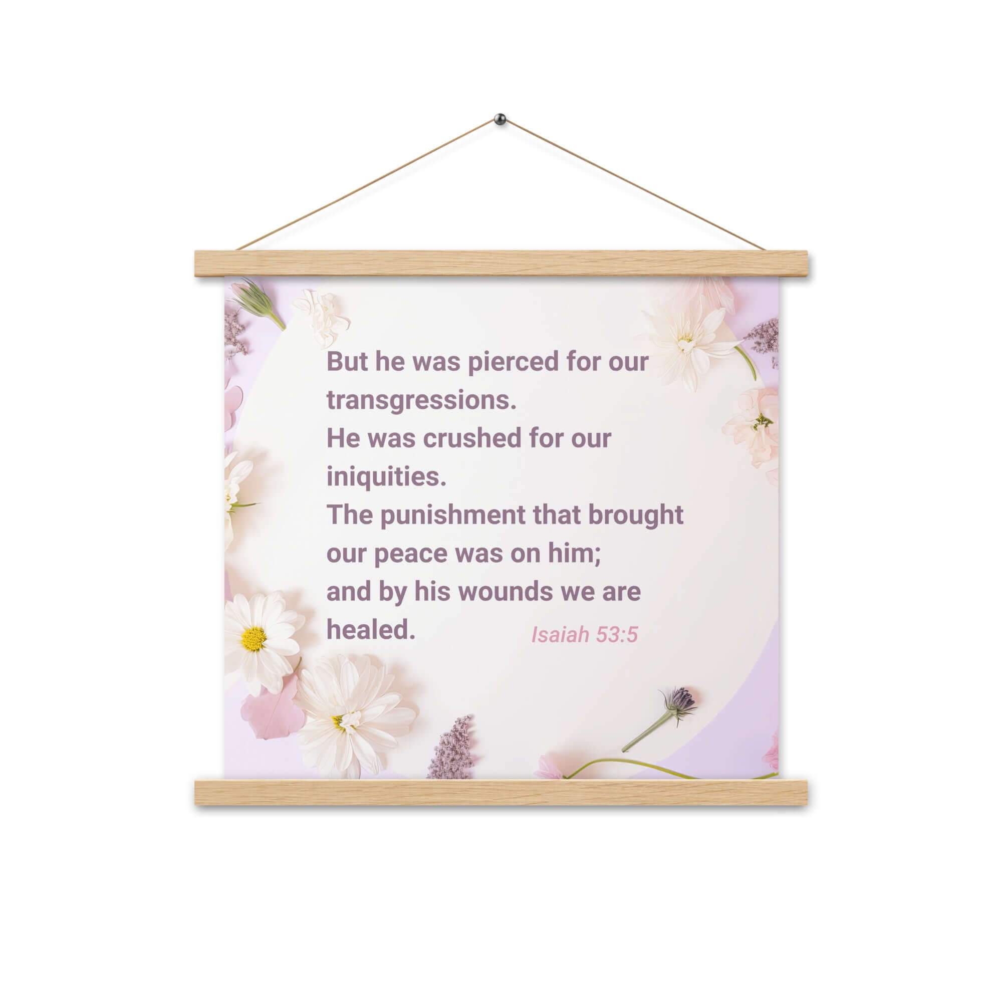 Isaiah 53:5 Bible Verse, by his wounds Enhanced Matte Paper Poster With Hanger Wall Art Oak 18″×18″