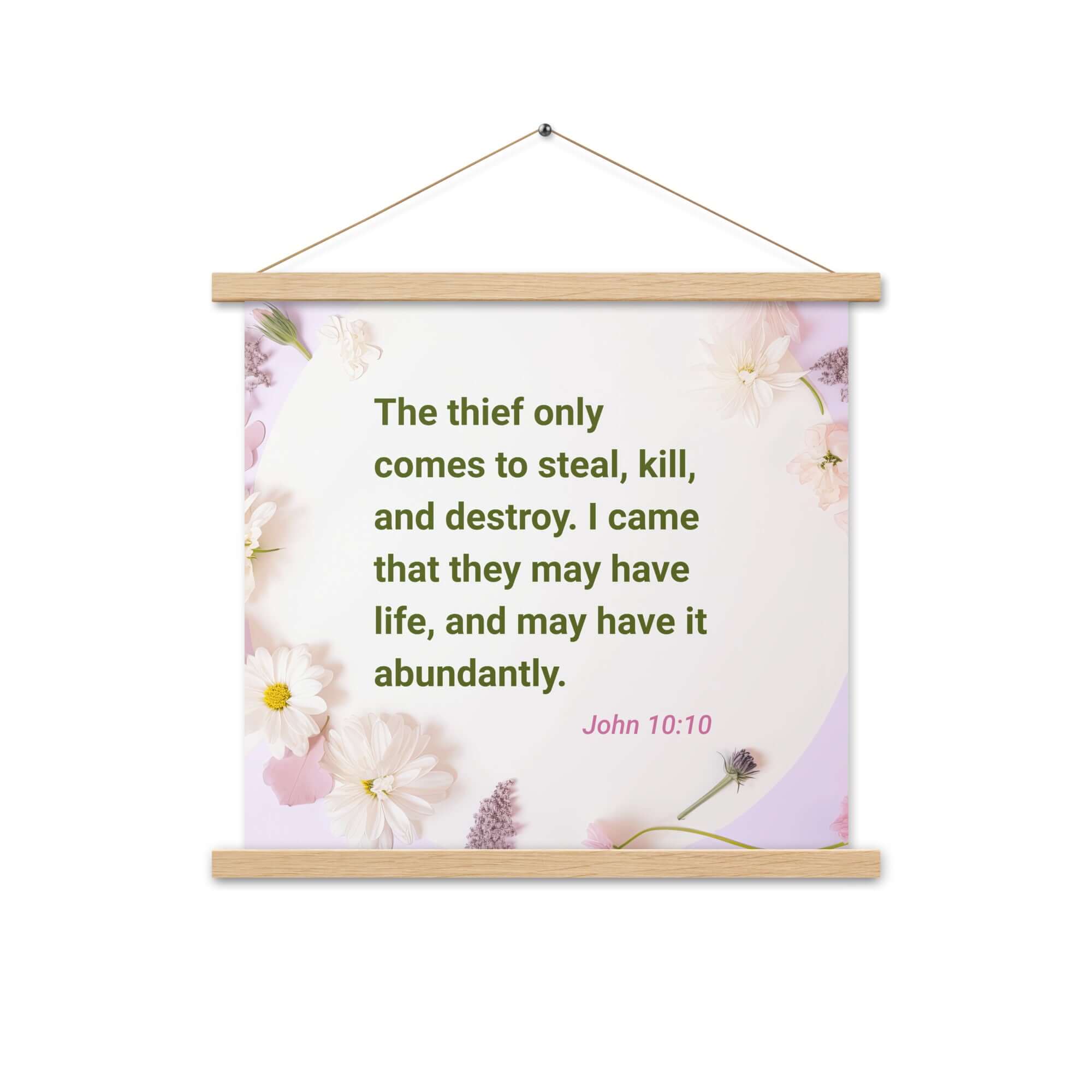 John 10:10 Bible Verse, Abundant Life Enhanced Matte Paper Poster With Hanger Wall Art Oak 18″×18″