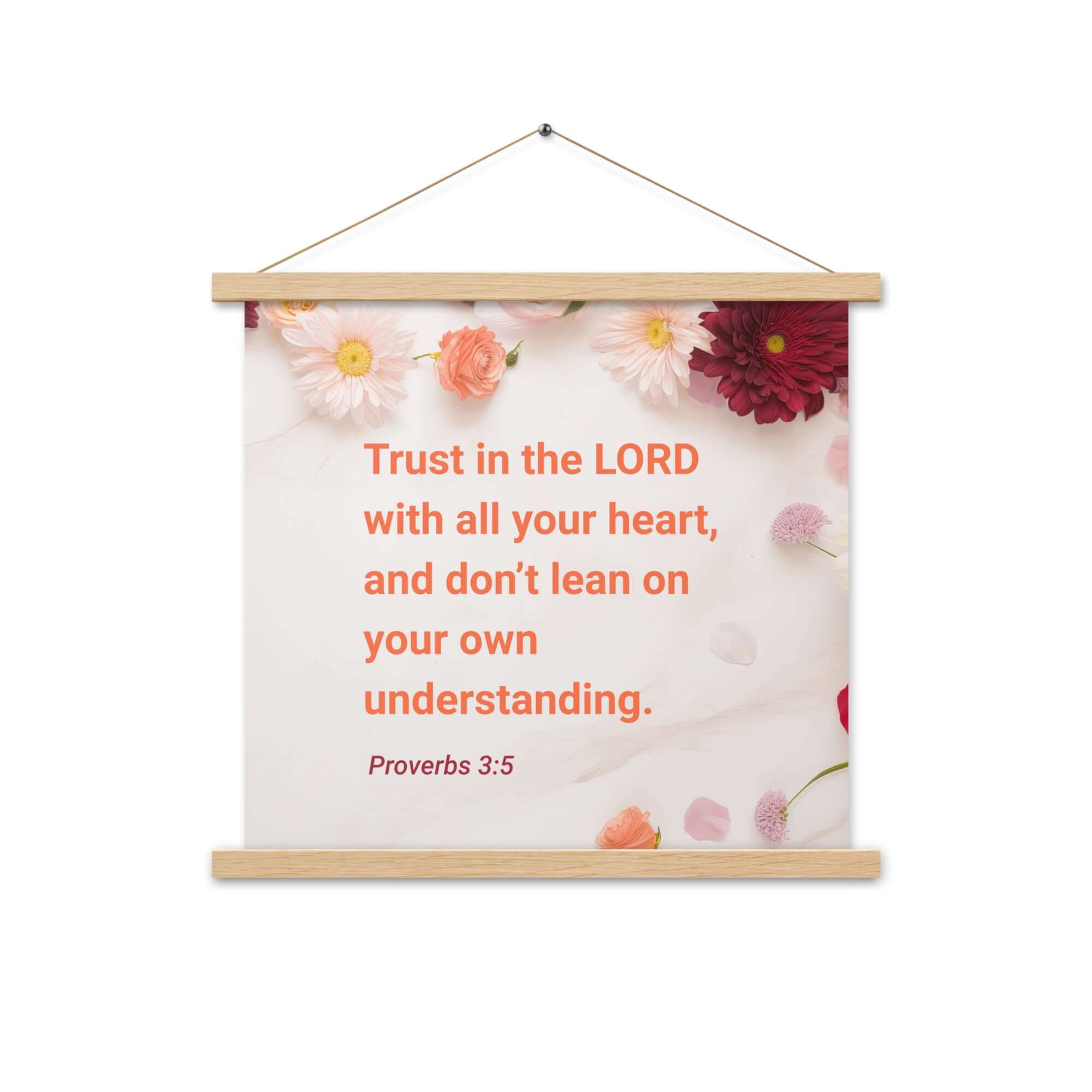 Proverbs 3:5 Bible Verse, Trust in the LORD Enhanced Matte Paper Poster With Hanger Wall Art Oak 18″×18″