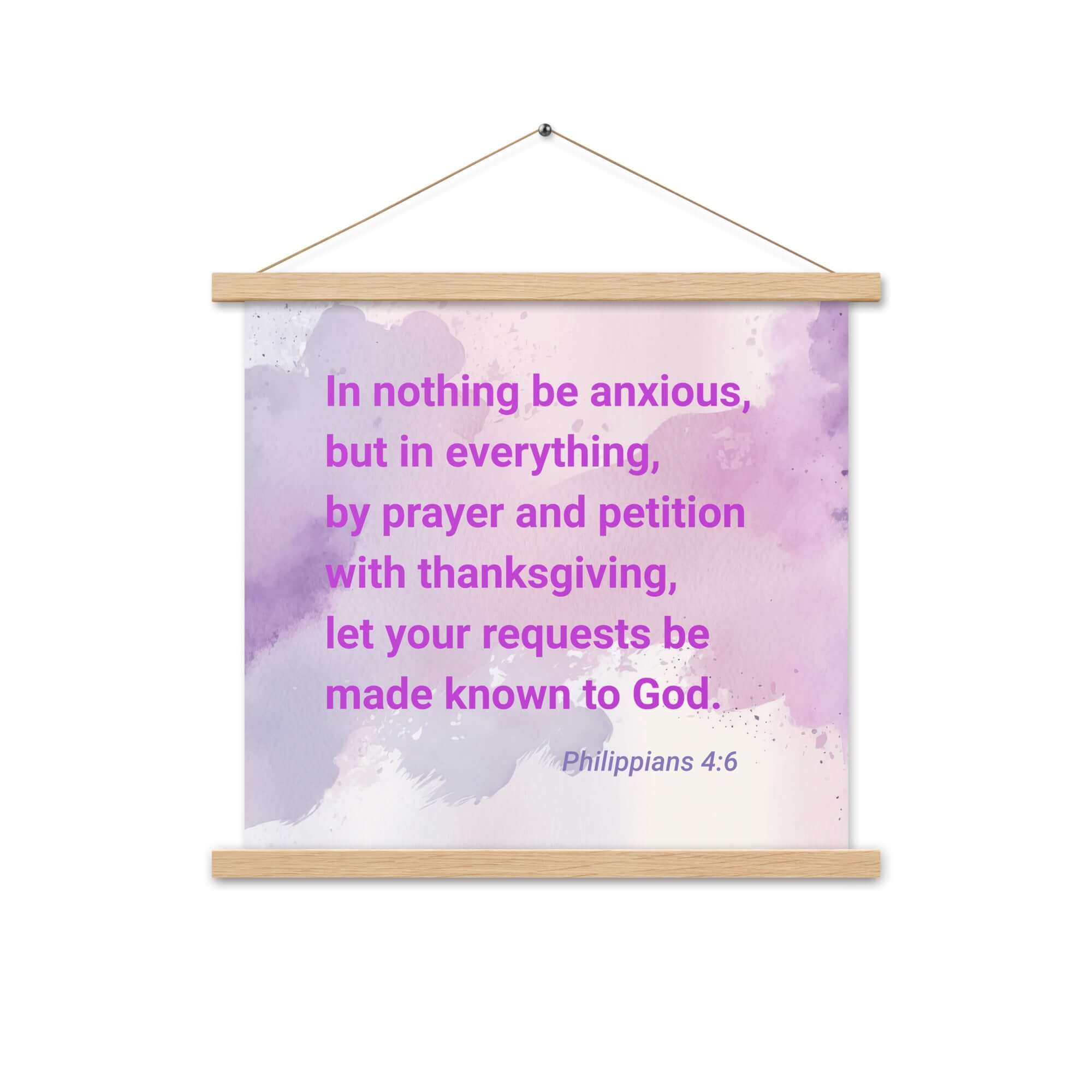 Philippians 4:6 Bible Verse, Prayer and Petition Enhanced Matte Paper Poster With Hanger Wall Art Oak 18″×18″