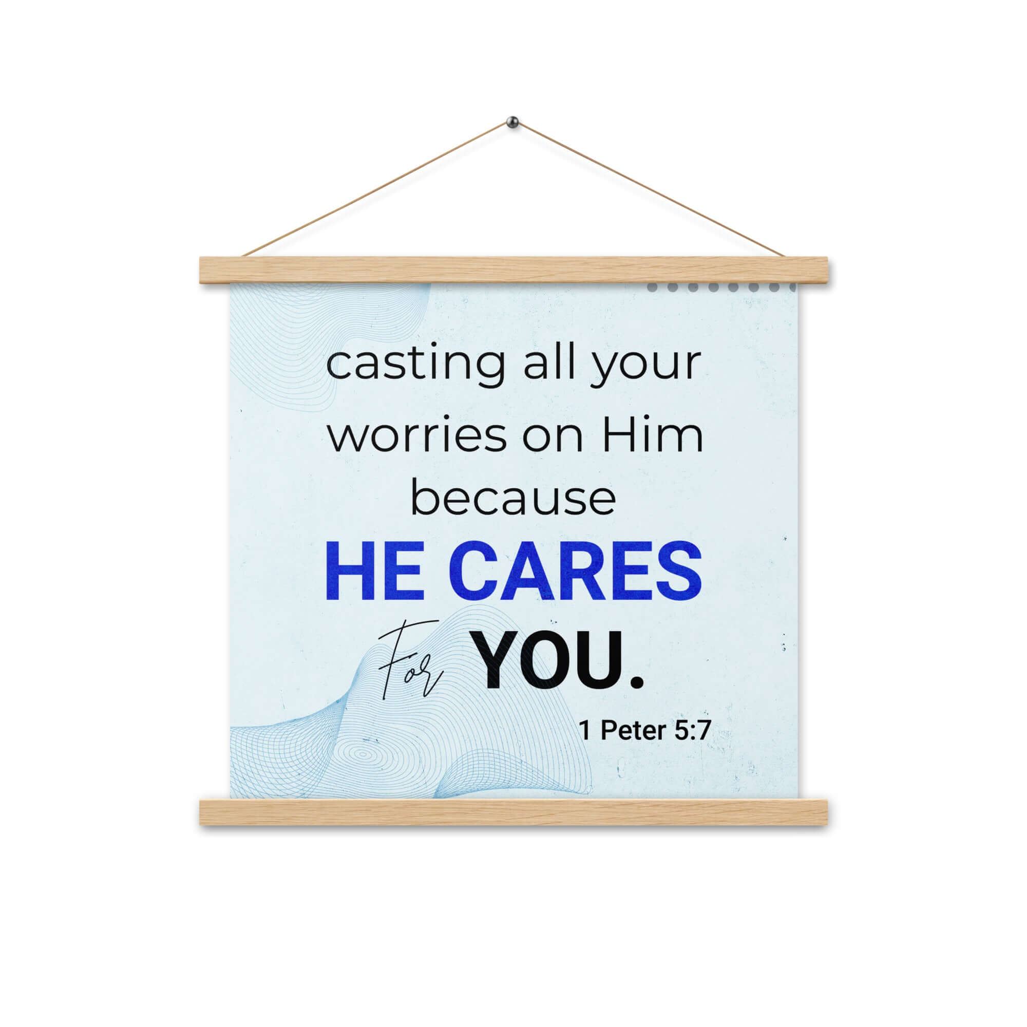1 Peter 5:7 Bible Verse, casting all your worries on Him Enhanced Matte Paper Poster With Hanger Wall Art Oak 18″×18″