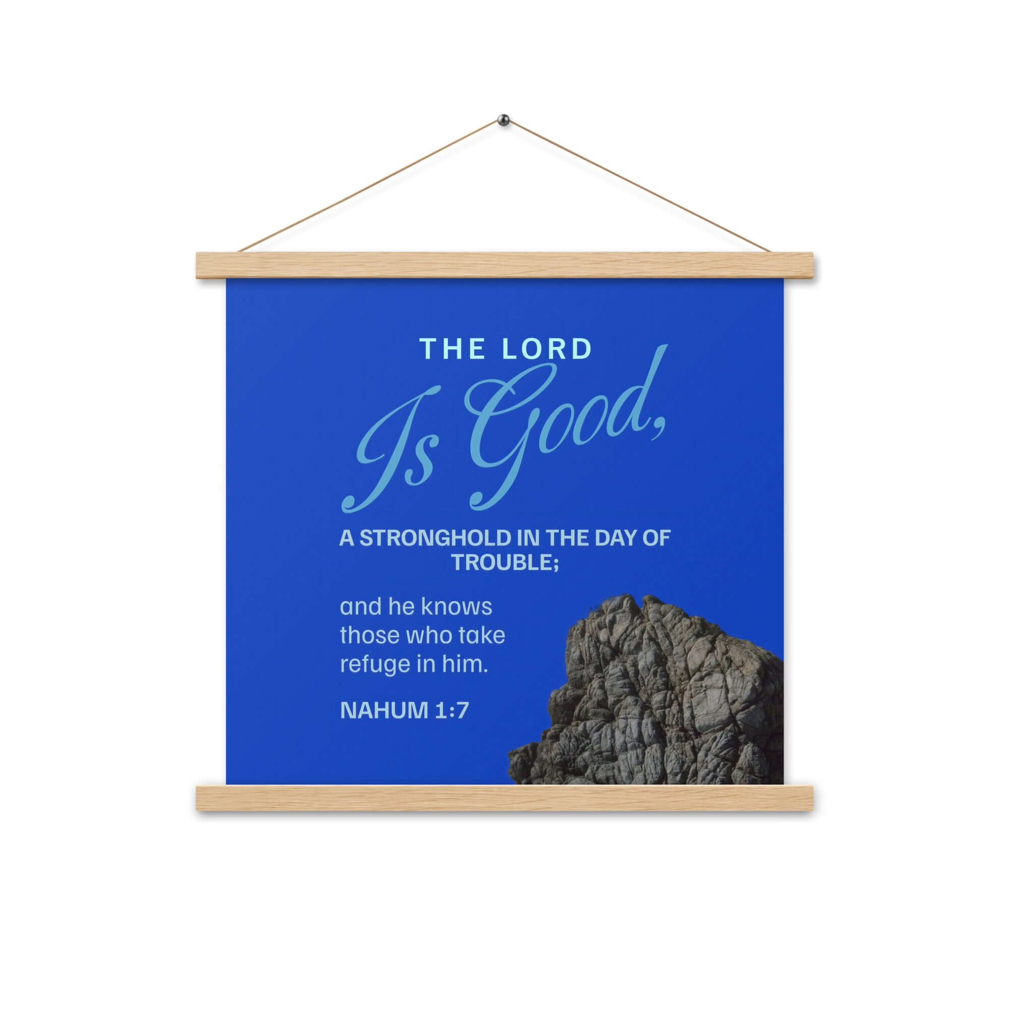Nahum 1:7 Bible Verse, The LORD is a stronghold Enhanced Matte Paper Poster With Hanger Wall Art Oak 18″×18″