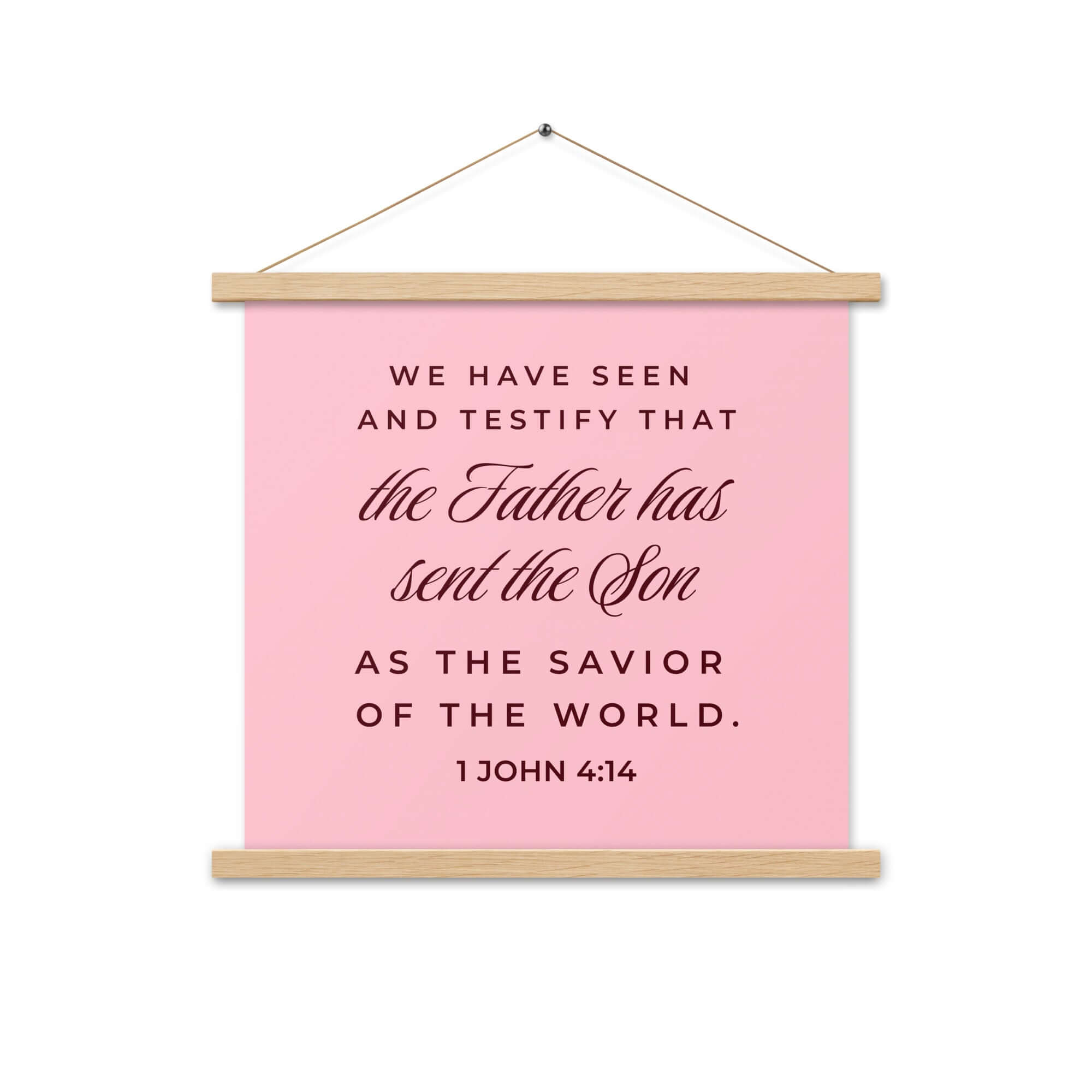 1 John 4:14 Bible Verse, We have seen Enhanced Matte Paper Poster With Hanger Wall Art Oak 18″×18″