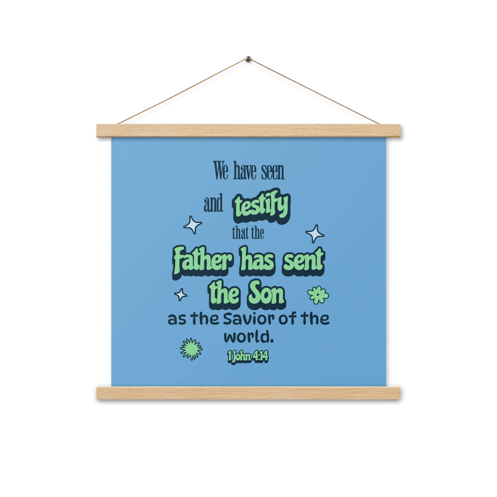 1 John 4:14 Bible Verse, sent the Son Enhanced Matte Paper Poster With Hanger Wall Art Oak 18″×18″
