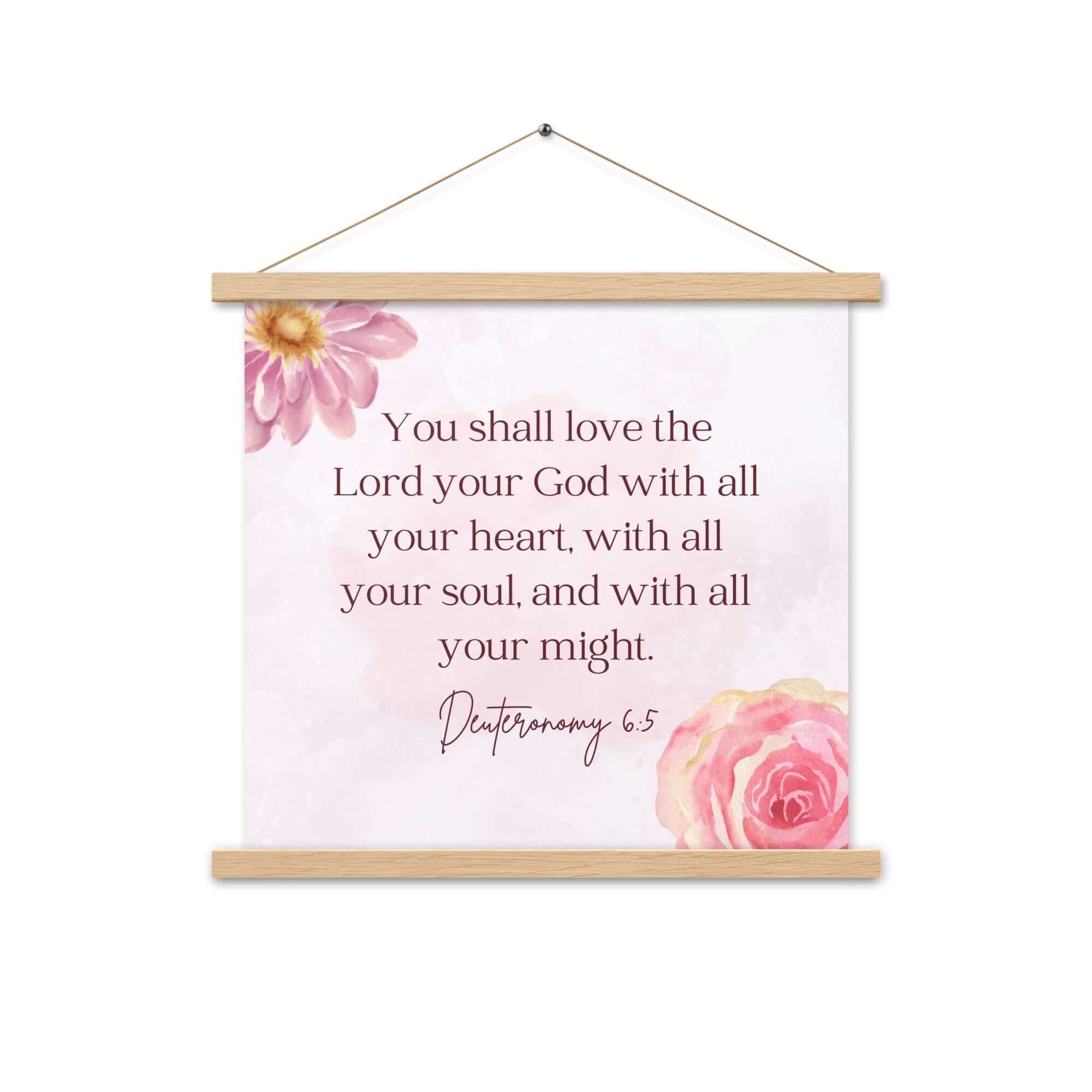 Deuteronomy 6:5 Bible Verse, the Lord Enhanced Matte Paper Poster With Hanger Wall Art Oak 18″×18″