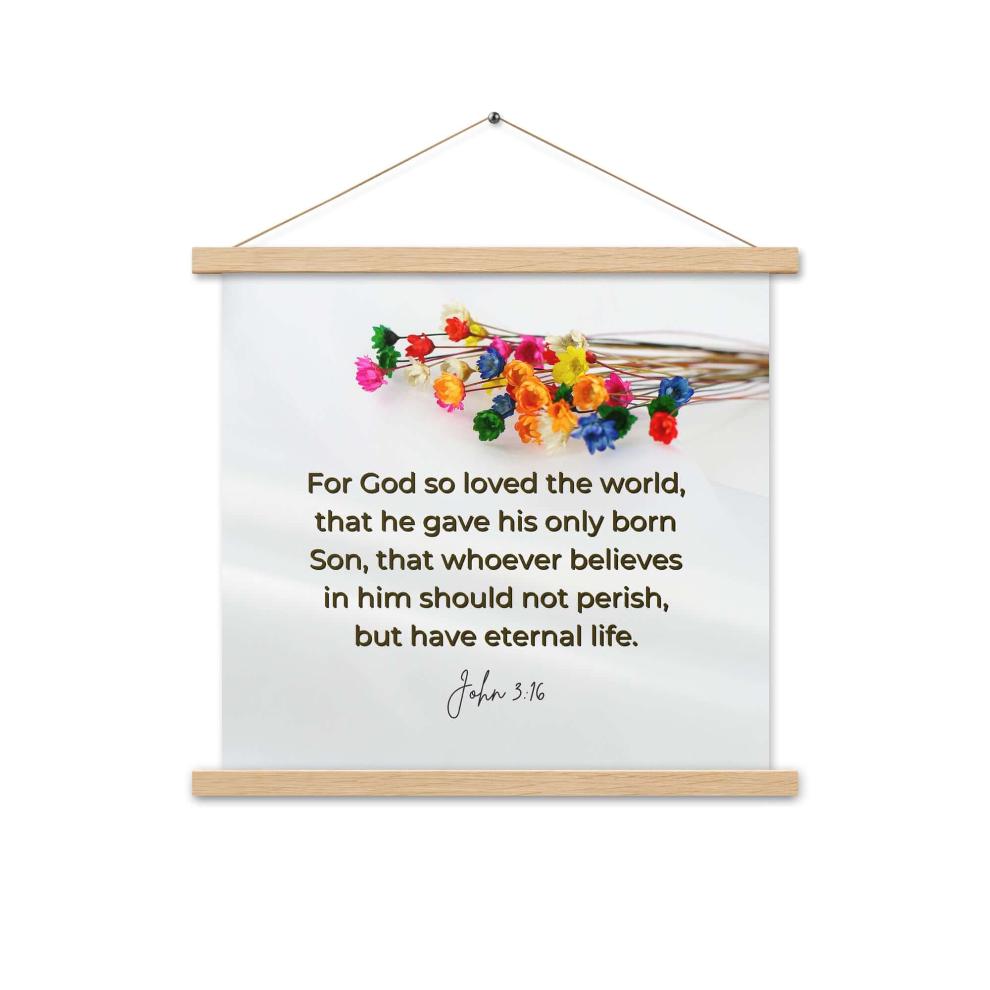 John 3:16 Bible Verse, He gave His Son Enhanced Matte Paper Poster With Hanger Wall Art Oak 18″×18″