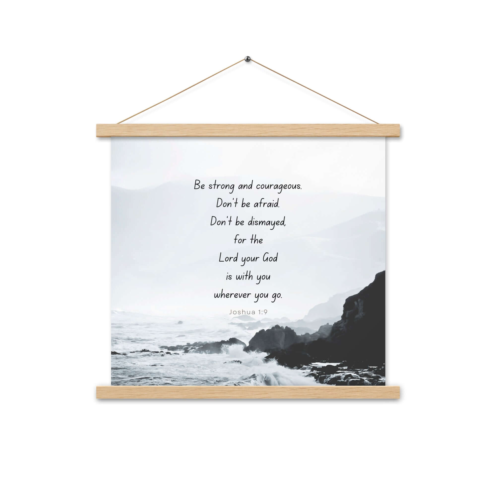 Joshua 1:9 Bible Verse, Do not be afraid Enhanced Matte Paper Poster With Hanger Wall Art Oak 18″×18″