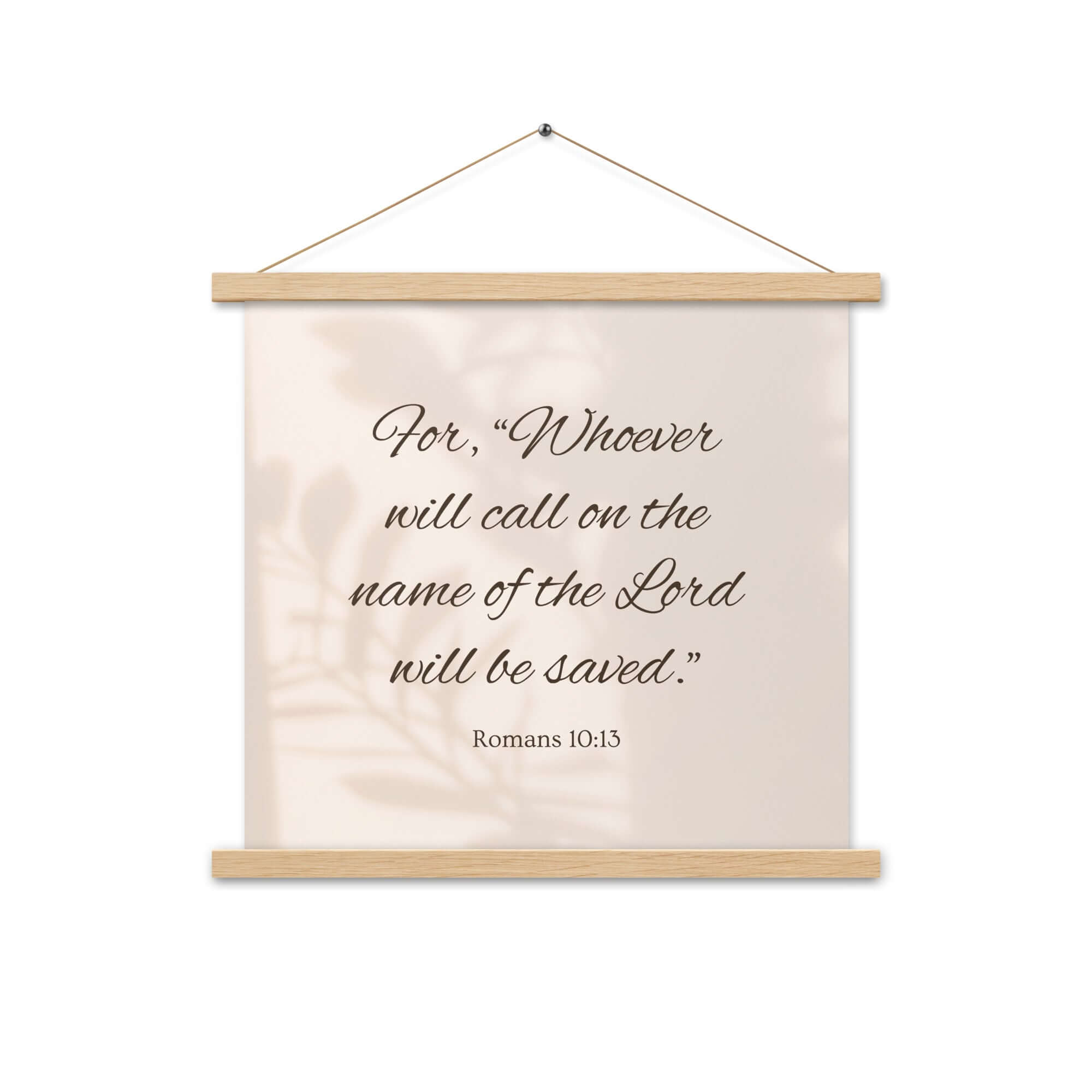 Romans 10:13 Bible Verse, Whoever Enhanced Matte Paper Poster With Hanger Wall Art Oak 18″×18″