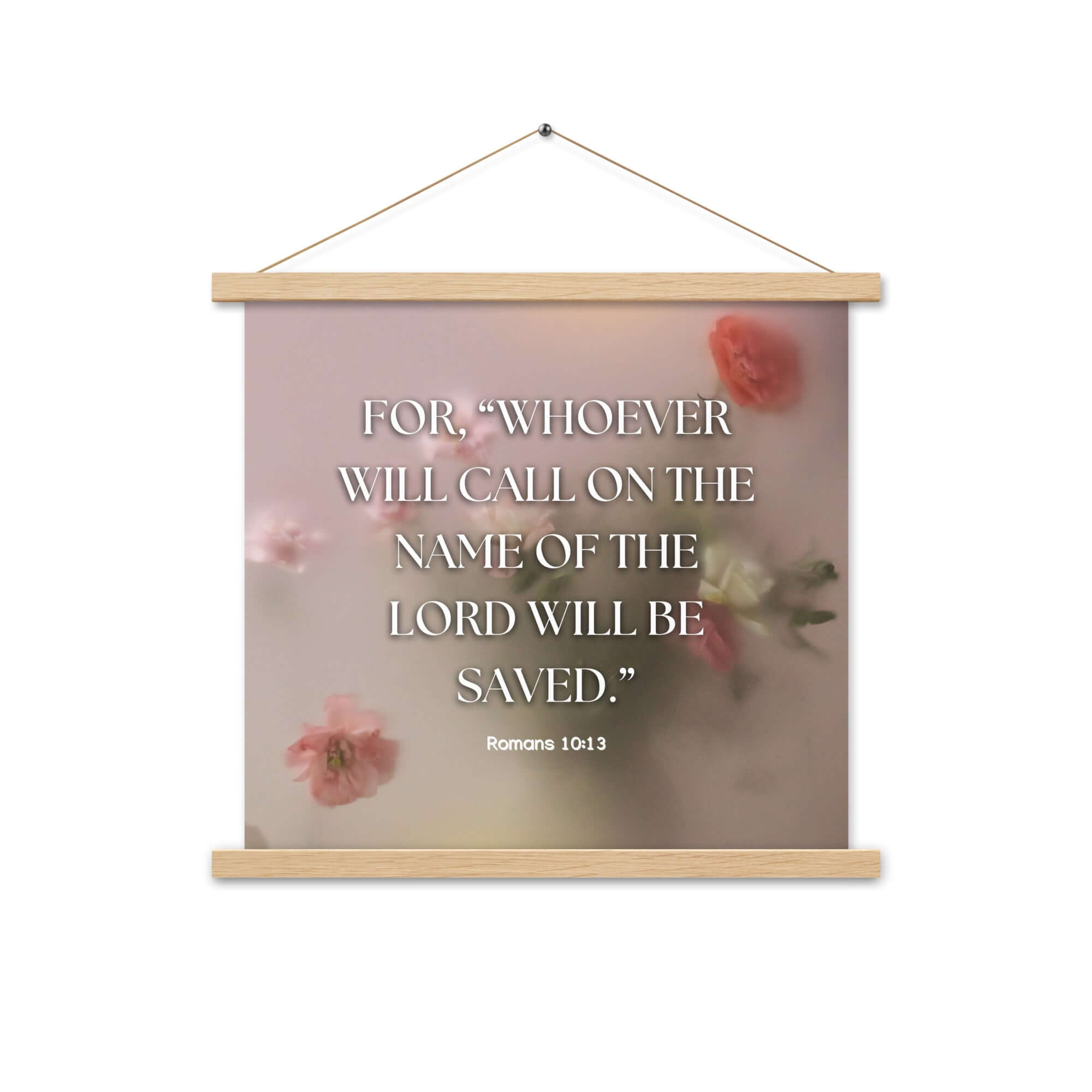 Romans 10:13 Bible Verse, will call Enhanced Matte Paper Poster With Hanger Wall Art Oak 18″×18″