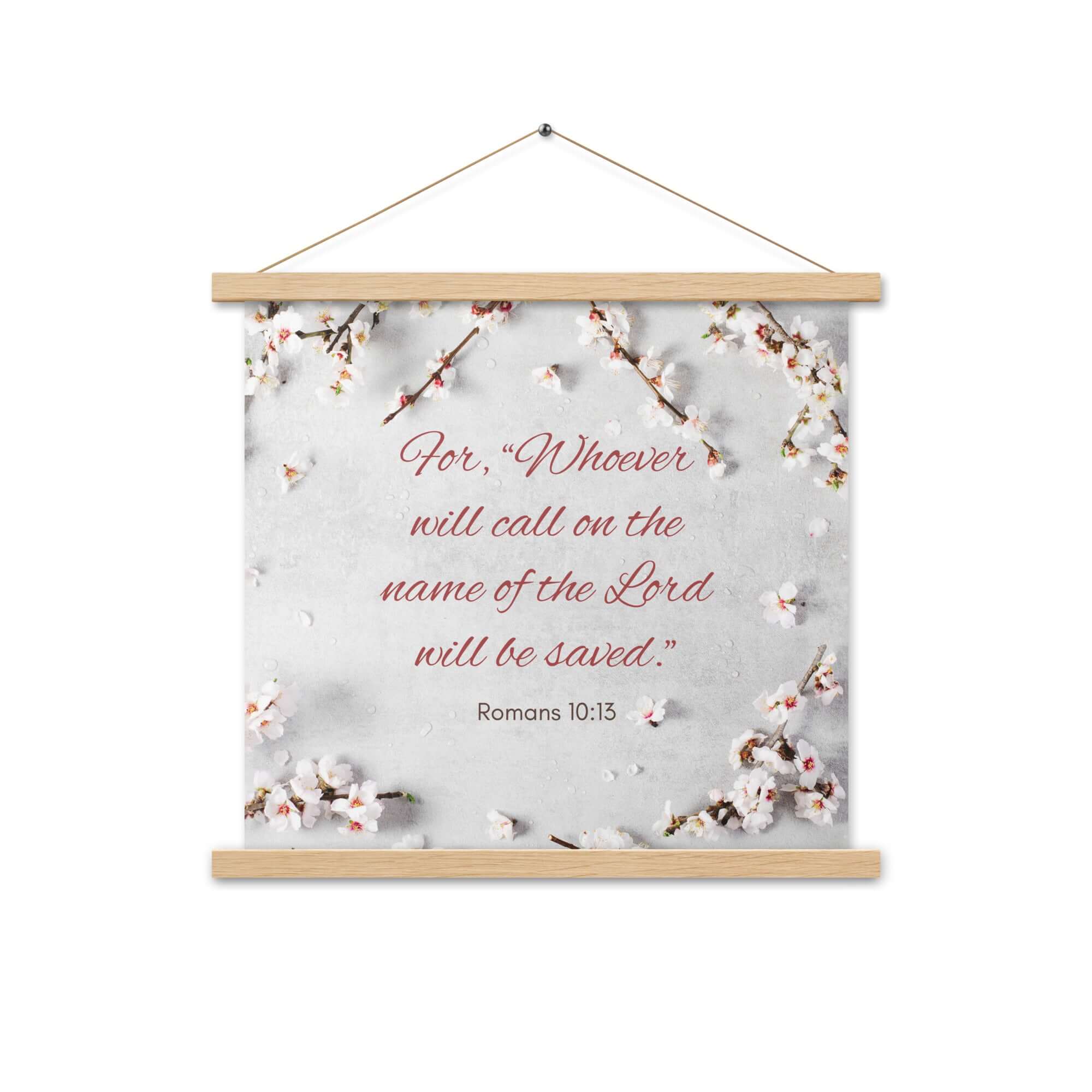Romans 10:13 Bible Verse, the Lord Enhanced Matte Paper Poster With Hanger Wall Art Oak 18″×18″