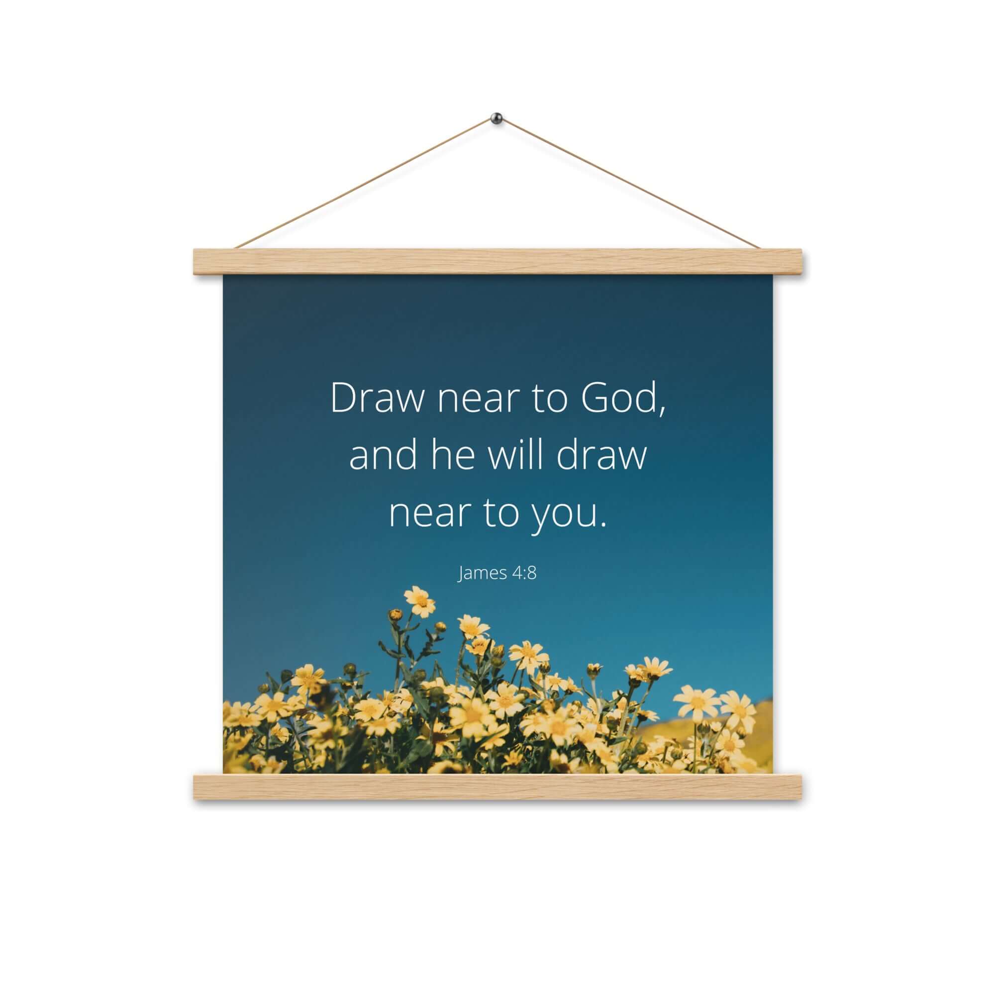 James 4:8 Bible Verse, near to you Enhanced Matte Paper Poster With Hanger Wall Art Oak 18″×18″