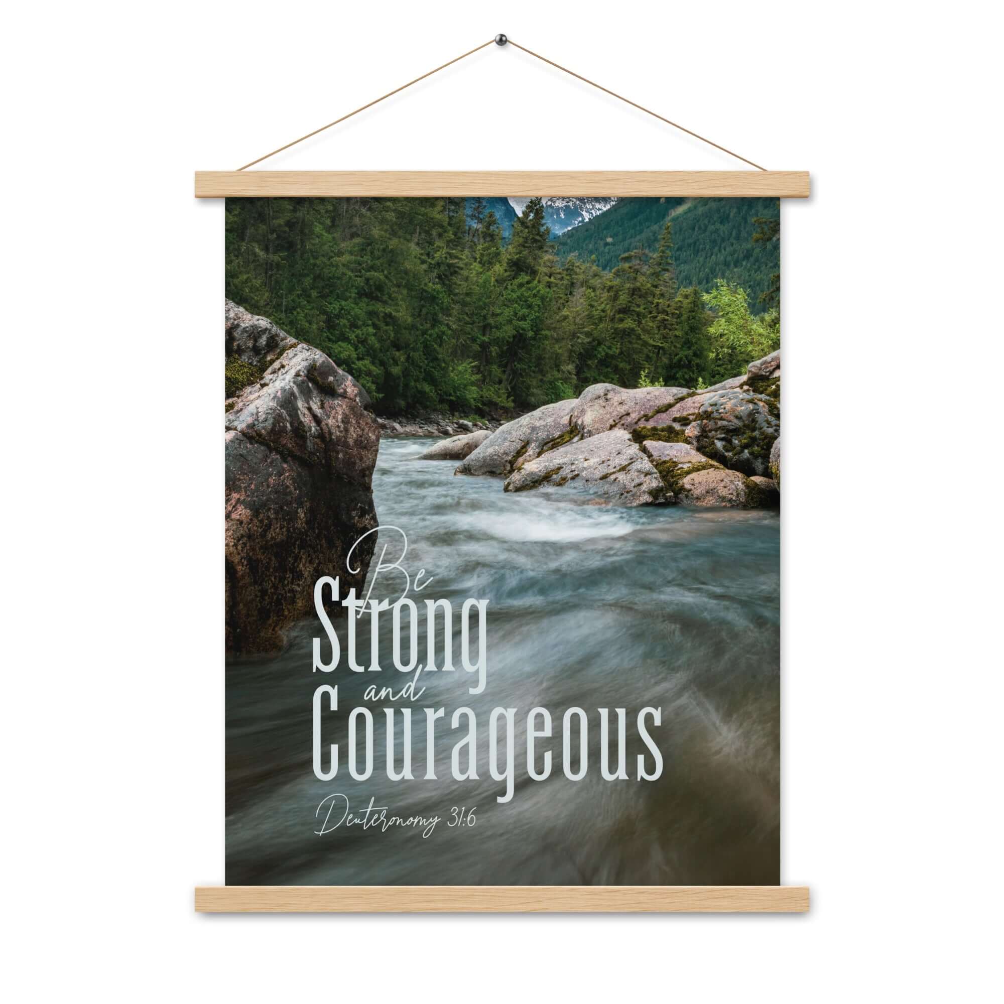 Deuteronomy 31:6 Bible Verse, Be strong and courageous Enhanced Matte Paper Poster With Hanger Wall Art