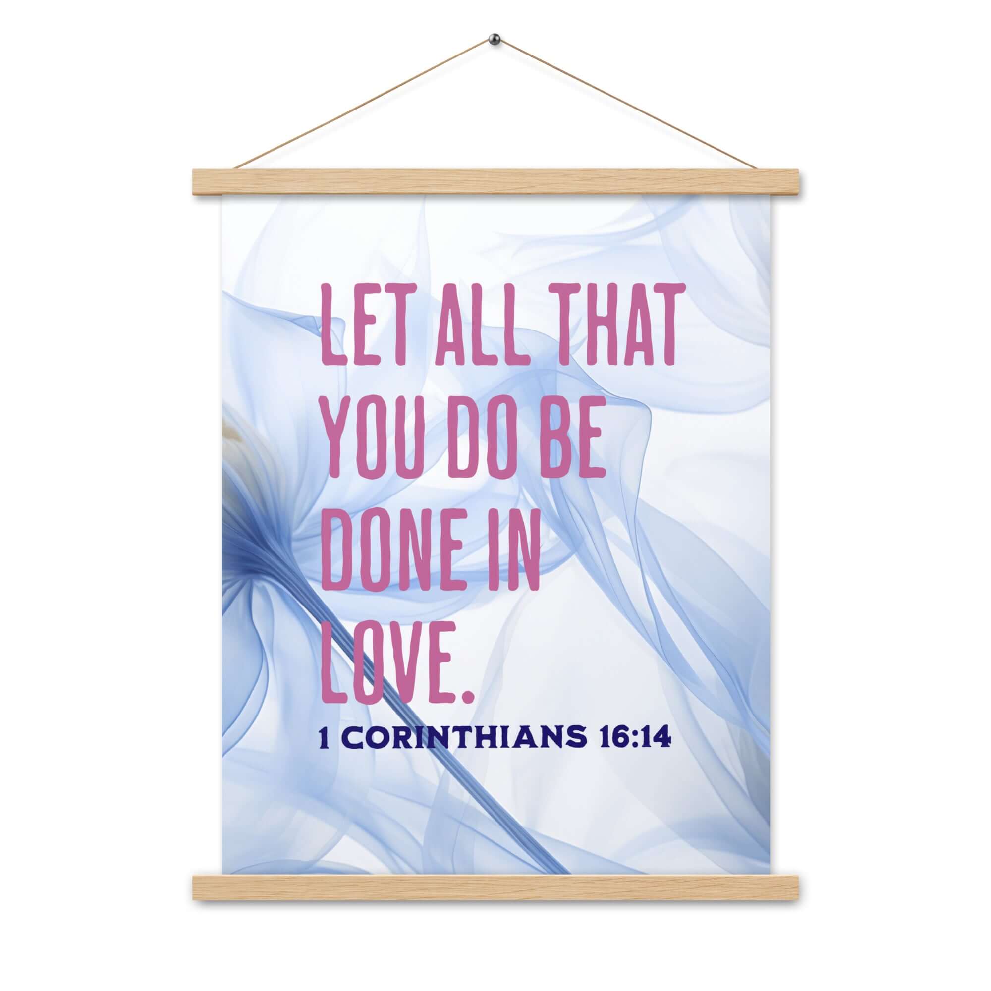 1 Corinthians 16:14 Bible Verse, Do it in Love Enhanced Matte Paper Poster With Hanger Wall Art