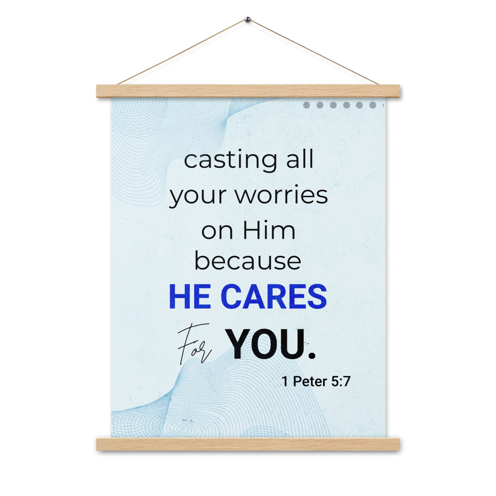 1 Peter 5:7 Bible Verse, casting all your worries on Him Enhanced Matte Paper Poster With Hanger Wall Art