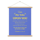 Matthew 11:29-30 Bible Verse, Take my yoke Enhanced Matte Paper Poster With Hanger Wall Art