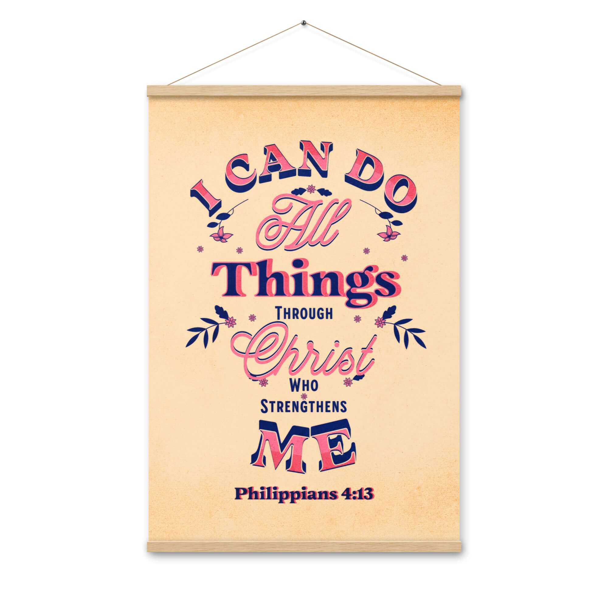 Philippians 4:13 Bible Verse, Christ Strengthens Me Enhanced Matte Paper Poster With Hanger Wall Art Oak 24″×36″