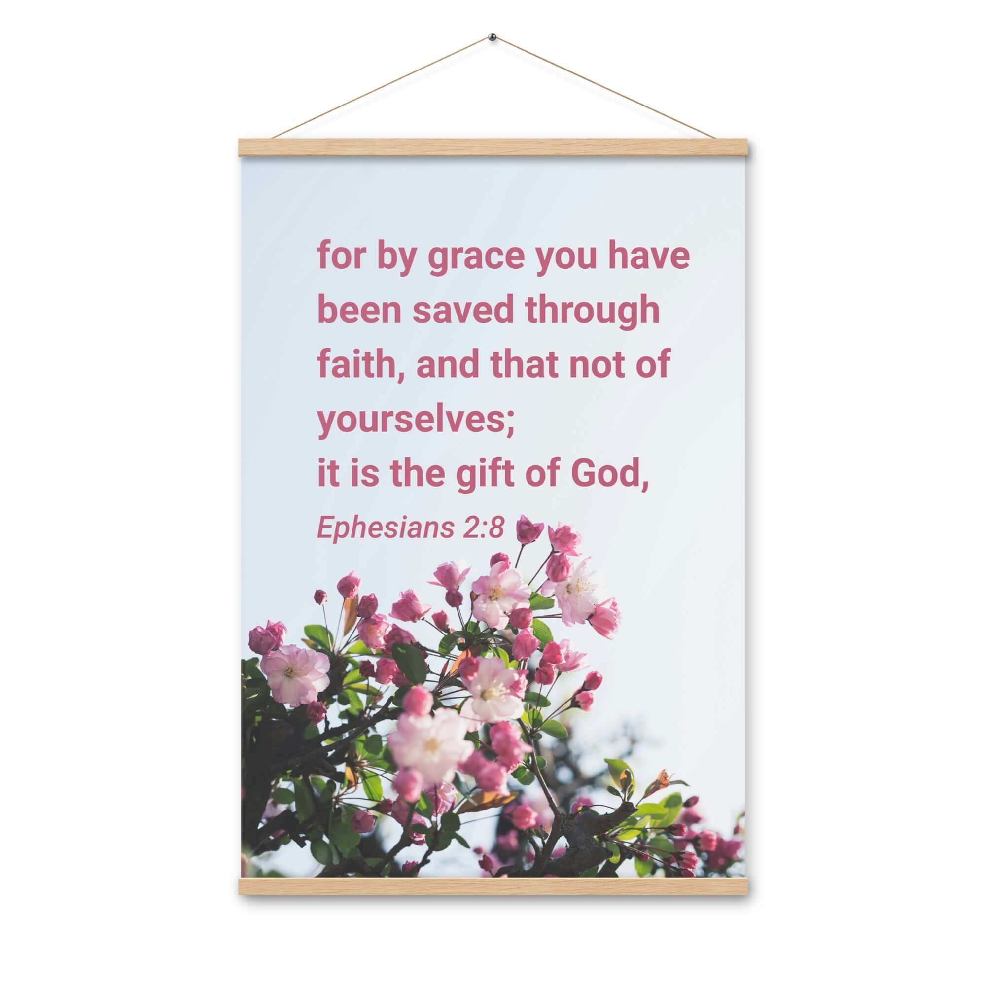 Ephesians 2:8 Bible Verse, saved through faith Enhanced Matte Paper Poster With Hanger Wall Art Oak 24″×36″