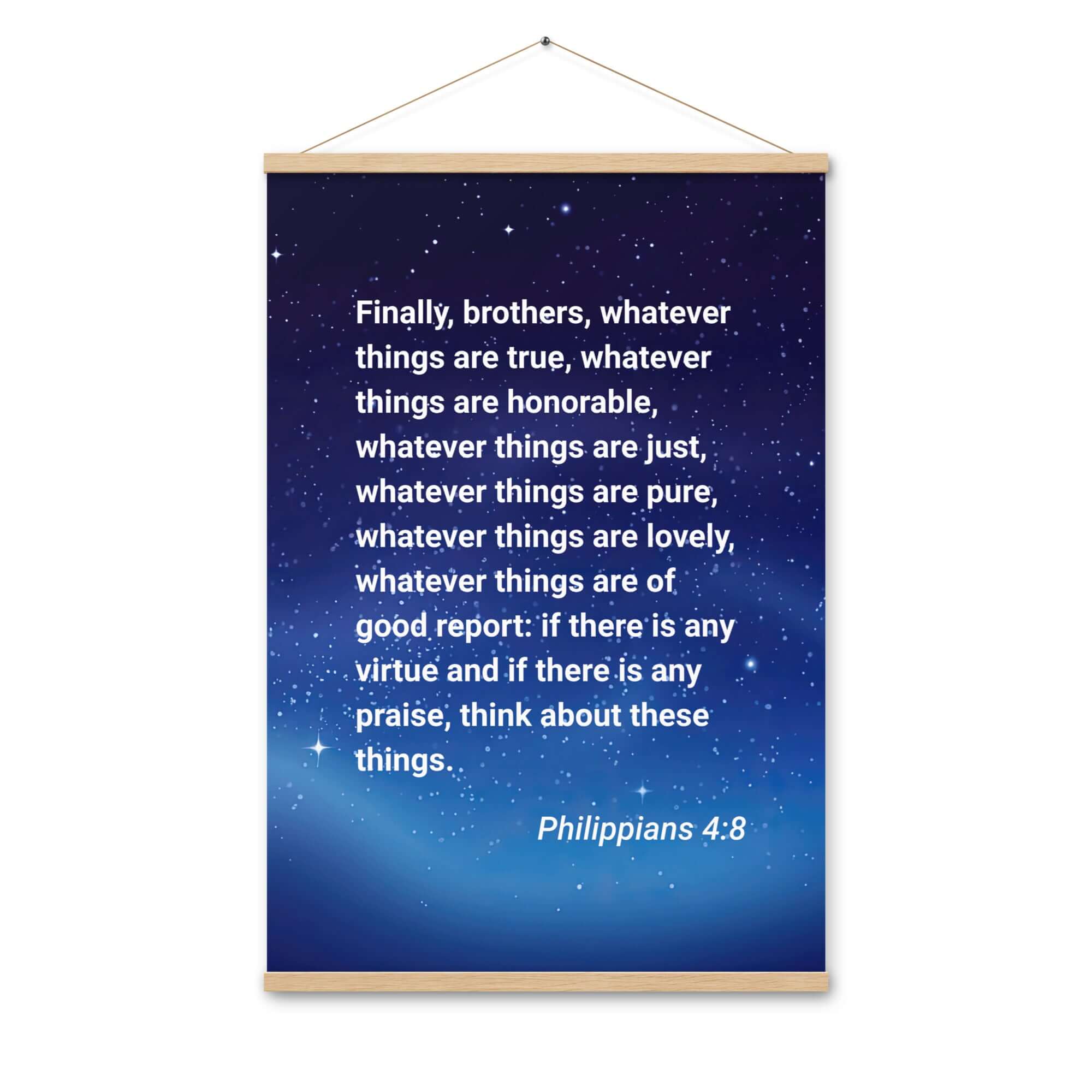Philippians 4:8 Bible Verse, Think these things Enhanced Matte Paper Poster With Hanger Wall Art Oak 24″×36″