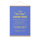Matthew 11:29-30 Bible Verse, Take my yoke Enhanced Matte Paper Poster With Hanger Wall Art Oak 24″×36″