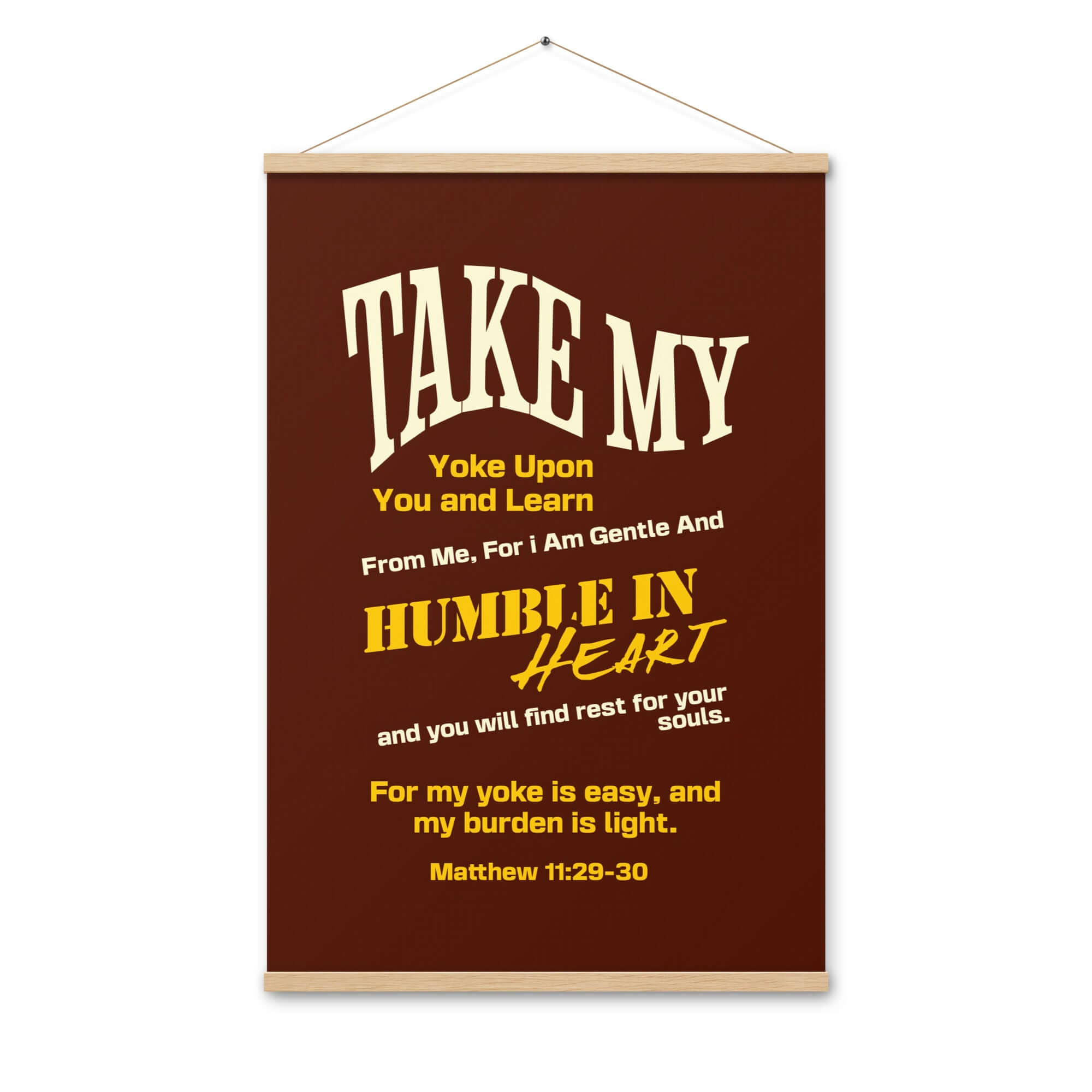 Matthew 11:29-30 Bible Verse, learn from me Enhanced Matte Paper Poster With Hanger Wall Art Oak 24″×36″