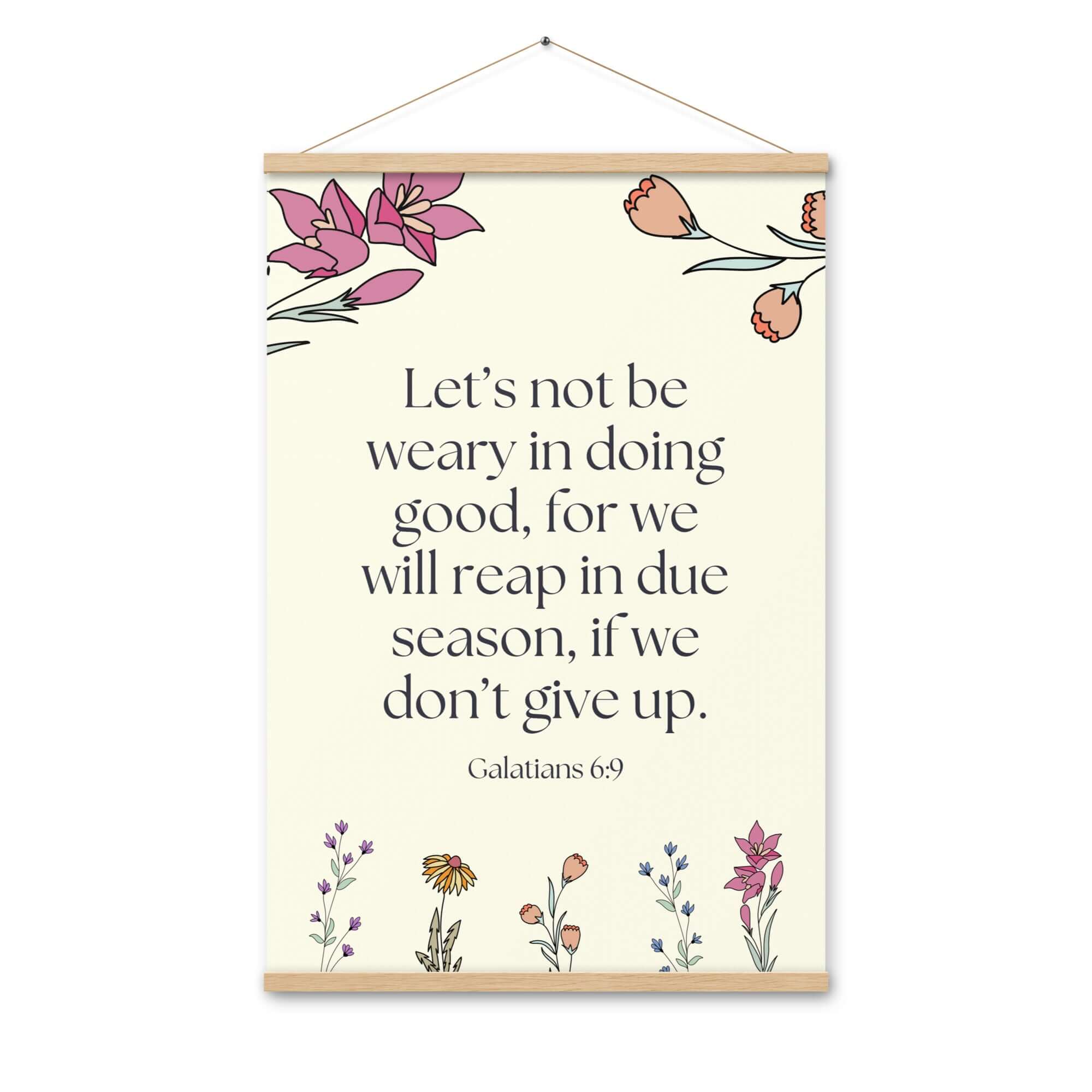 Galatians 6:9 Bible Verse, in doing good Enhanced Matte Paper Poster With Hanger Wall Art Oak 24″×36″