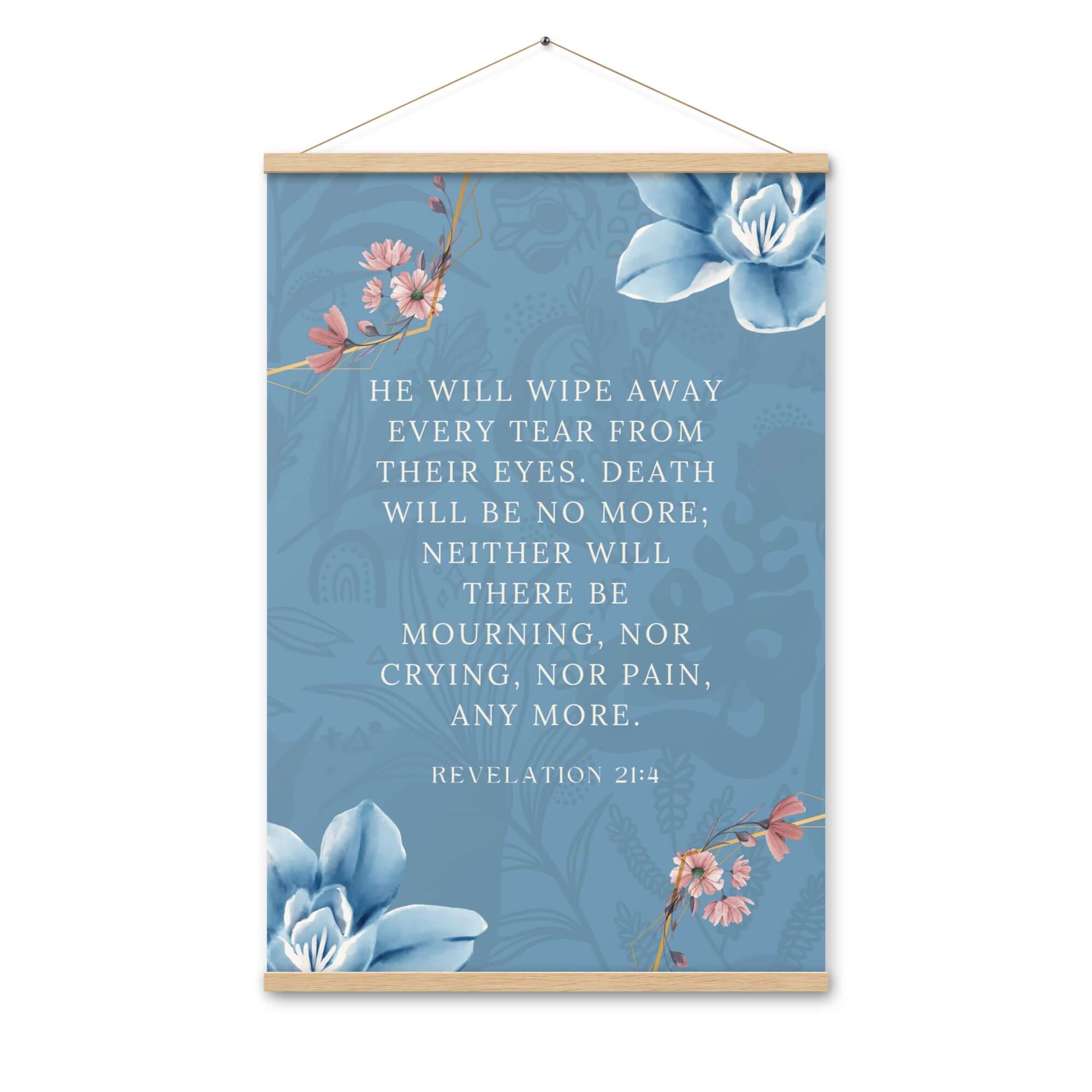 Revelation 21:4 Bible Verse, every tear Enhanced Matte Paper Poster With Hanger Wall Art Oak 24″×36″