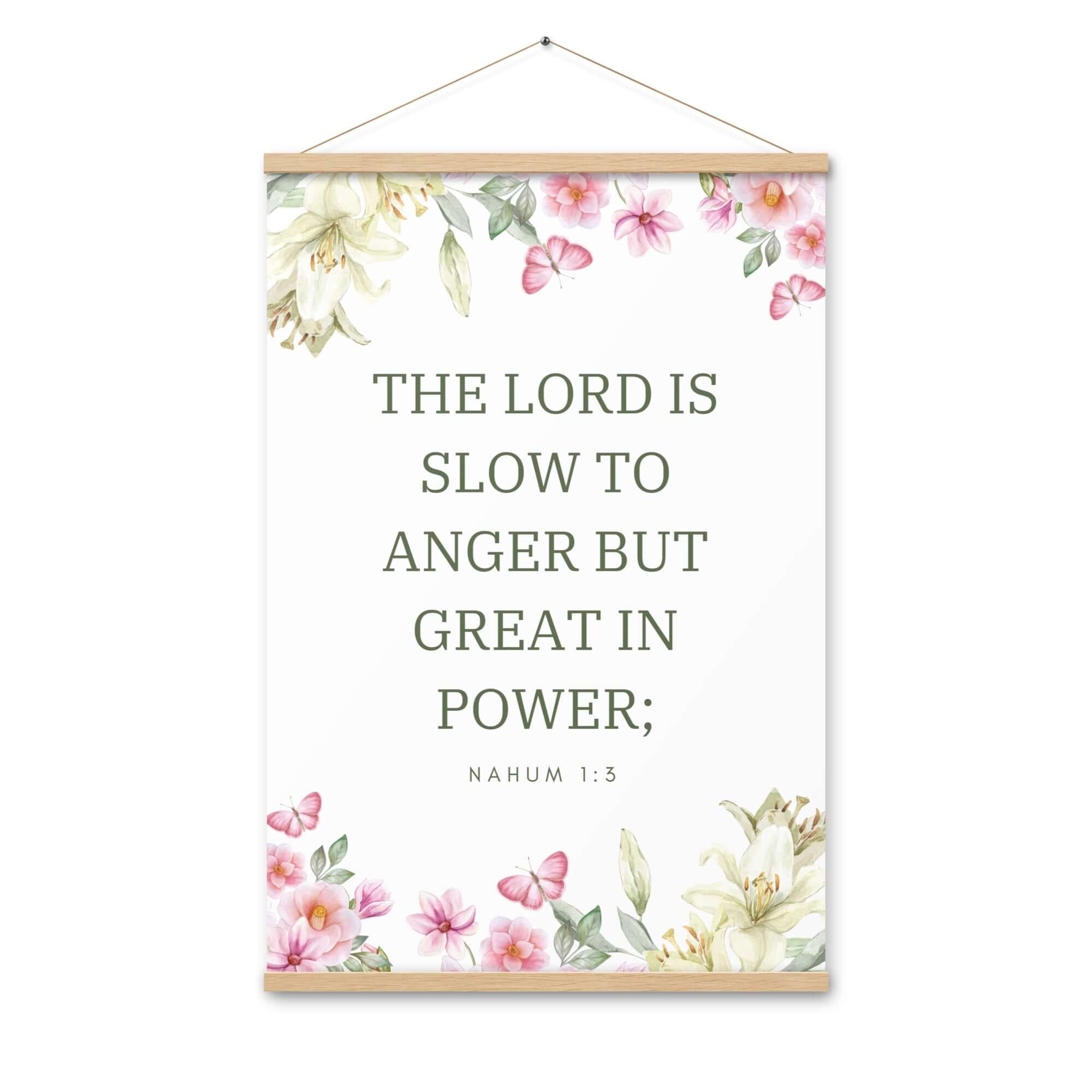 Nahum 1:3 Bible Verse, slow to anger Enhanced Matte Paper Poster With Hanger Wall Art Oak 24″×36″