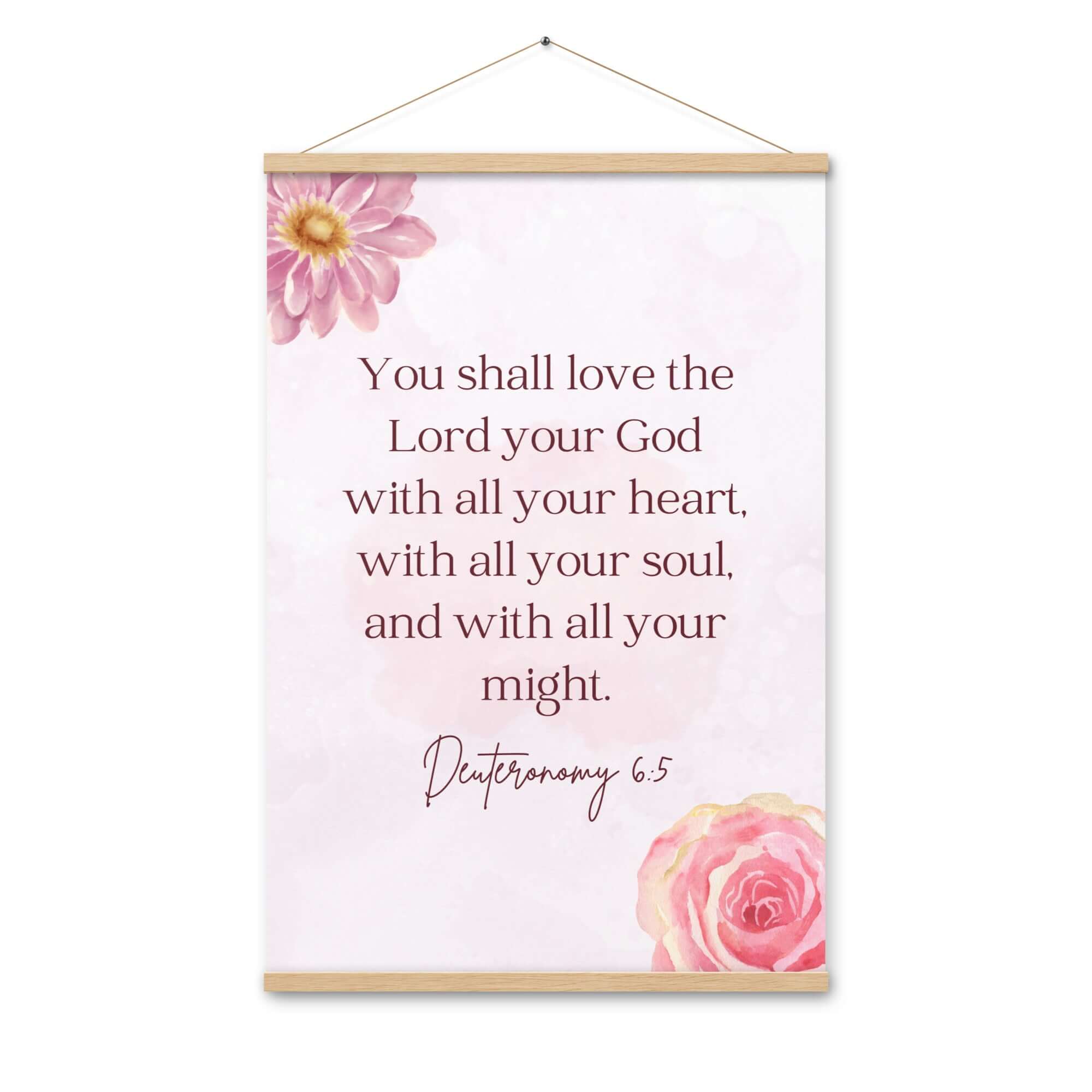 Deuteronomy 6:5 Bible Verse, the Lord Enhanced Matte Paper Poster With Hanger Wall Art Oak 24″×36″