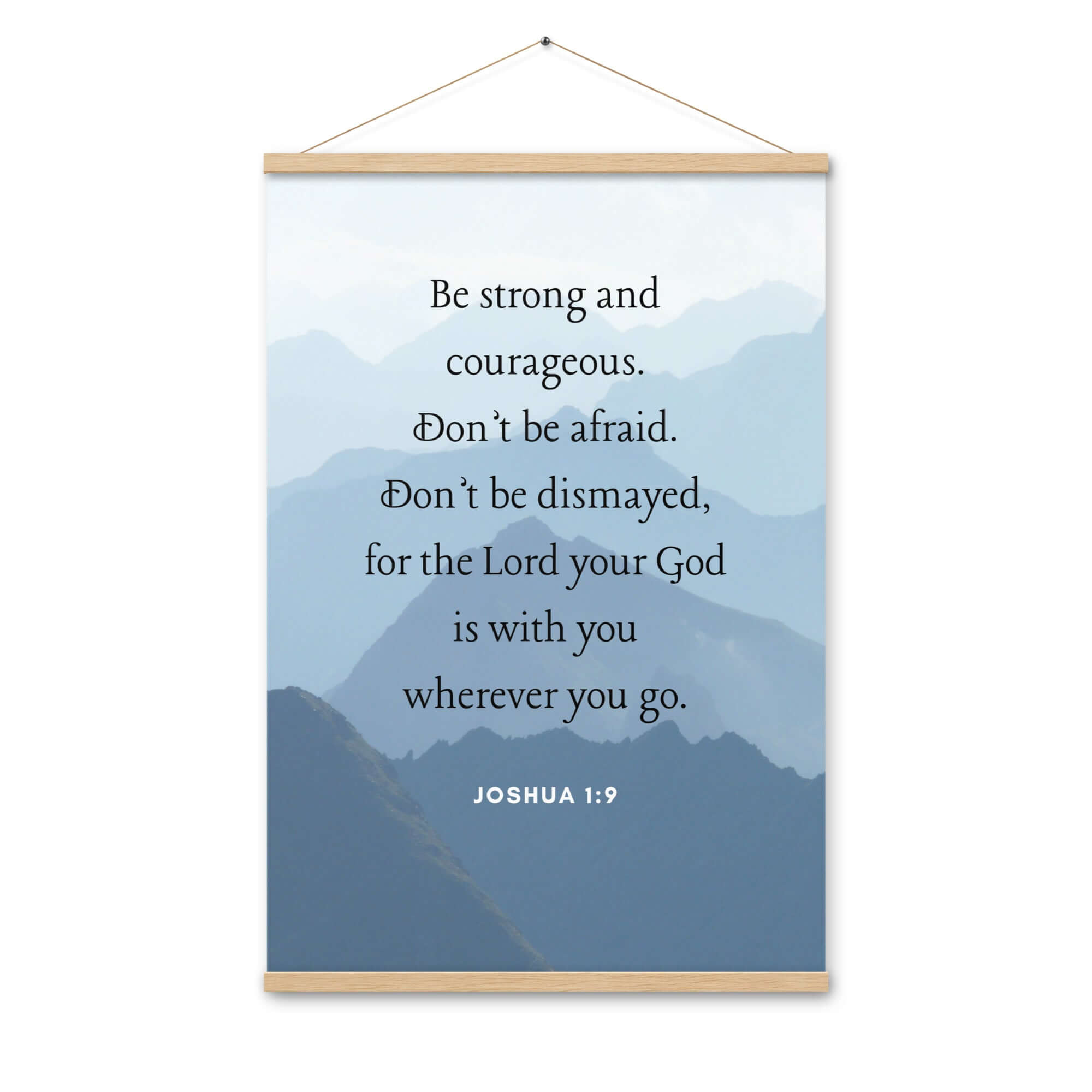 Joshua 1:9 Bible Verse, Courageous Enhanced Matte Paper Poster With Hanger Wall Art Oak 24″×36″