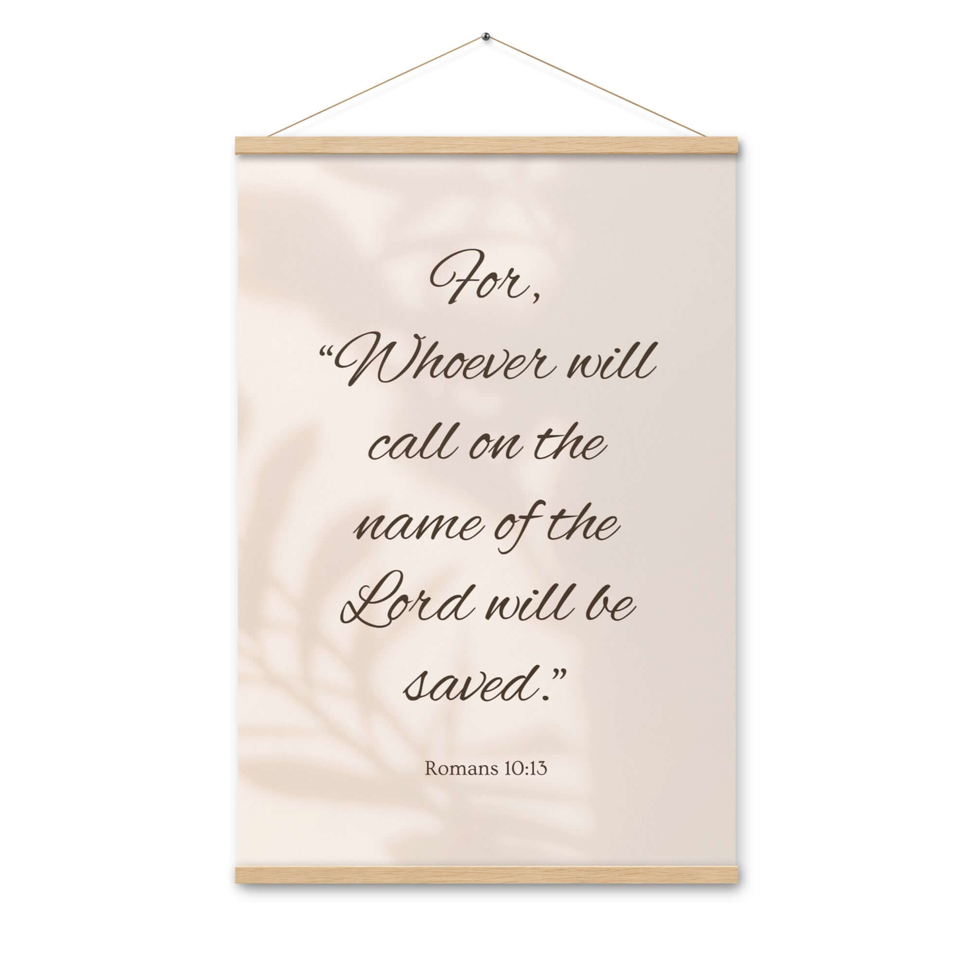 Romans 10:13 Bible Verse, Whoever Enhanced Matte Paper Poster With Hanger Wall Art Oak 24″×36″