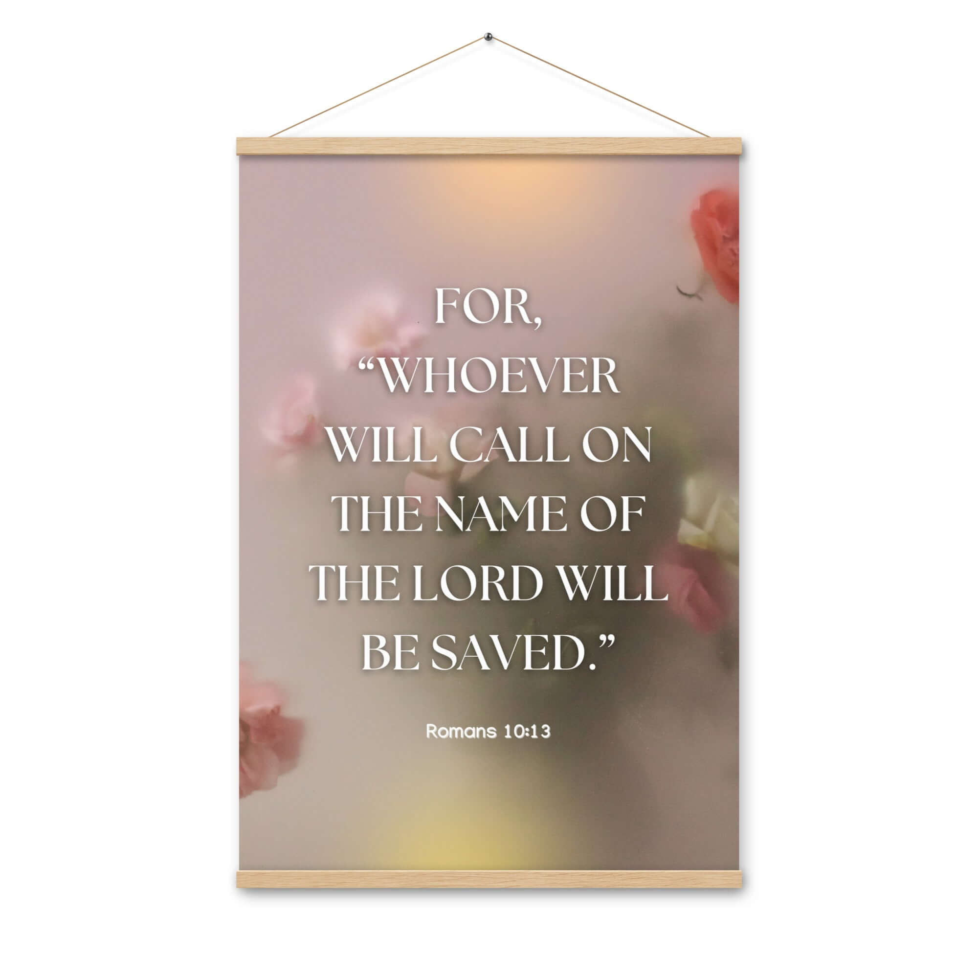 Romans 10:13 Bible Verse, will call Enhanced Matte Paper Poster With Hanger Wall Art Oak 24″×36″
