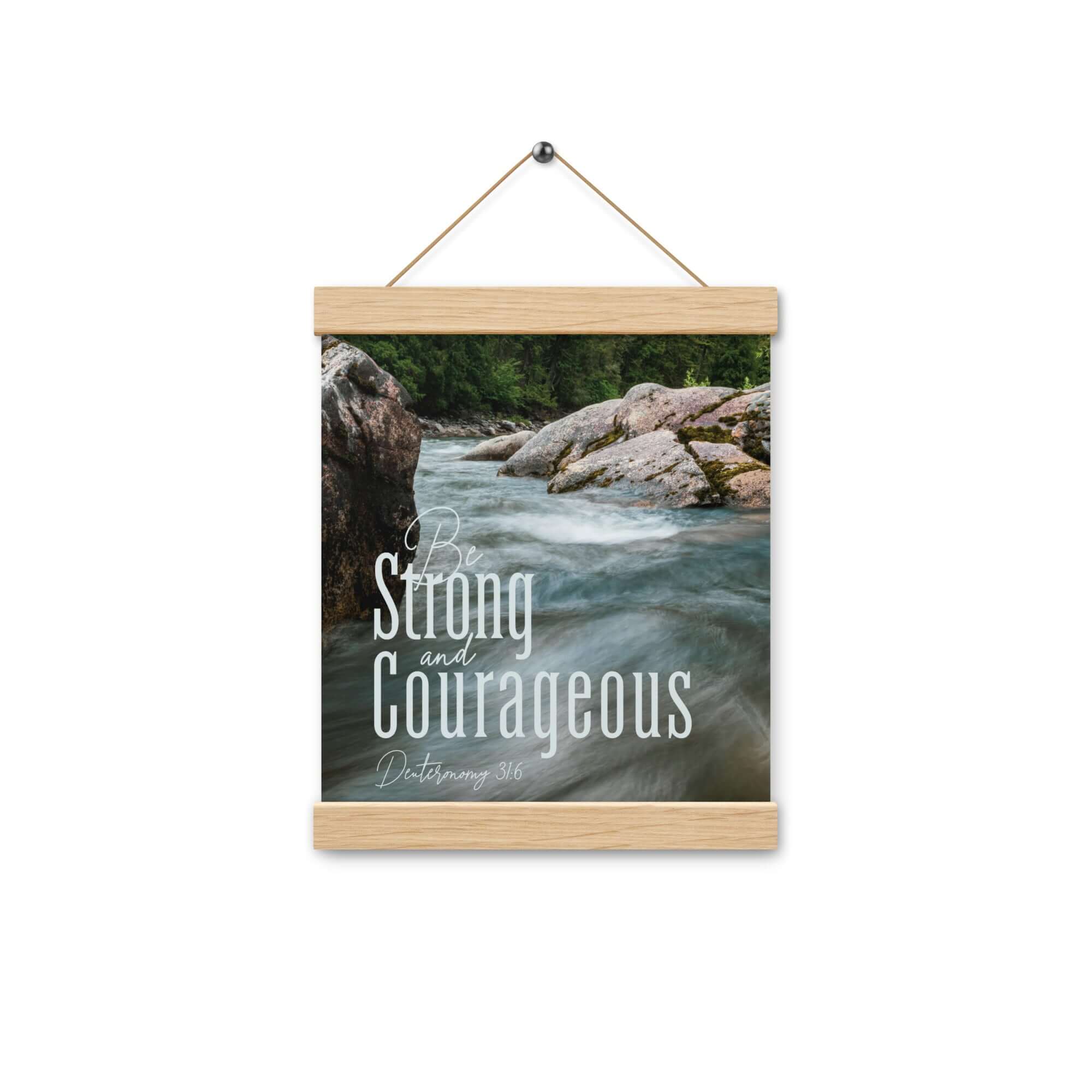 Deuteronomy 31:6 Bible Verse, Be strong and courageous Enhanced Matte Paper Poster With Hanger Wall Art