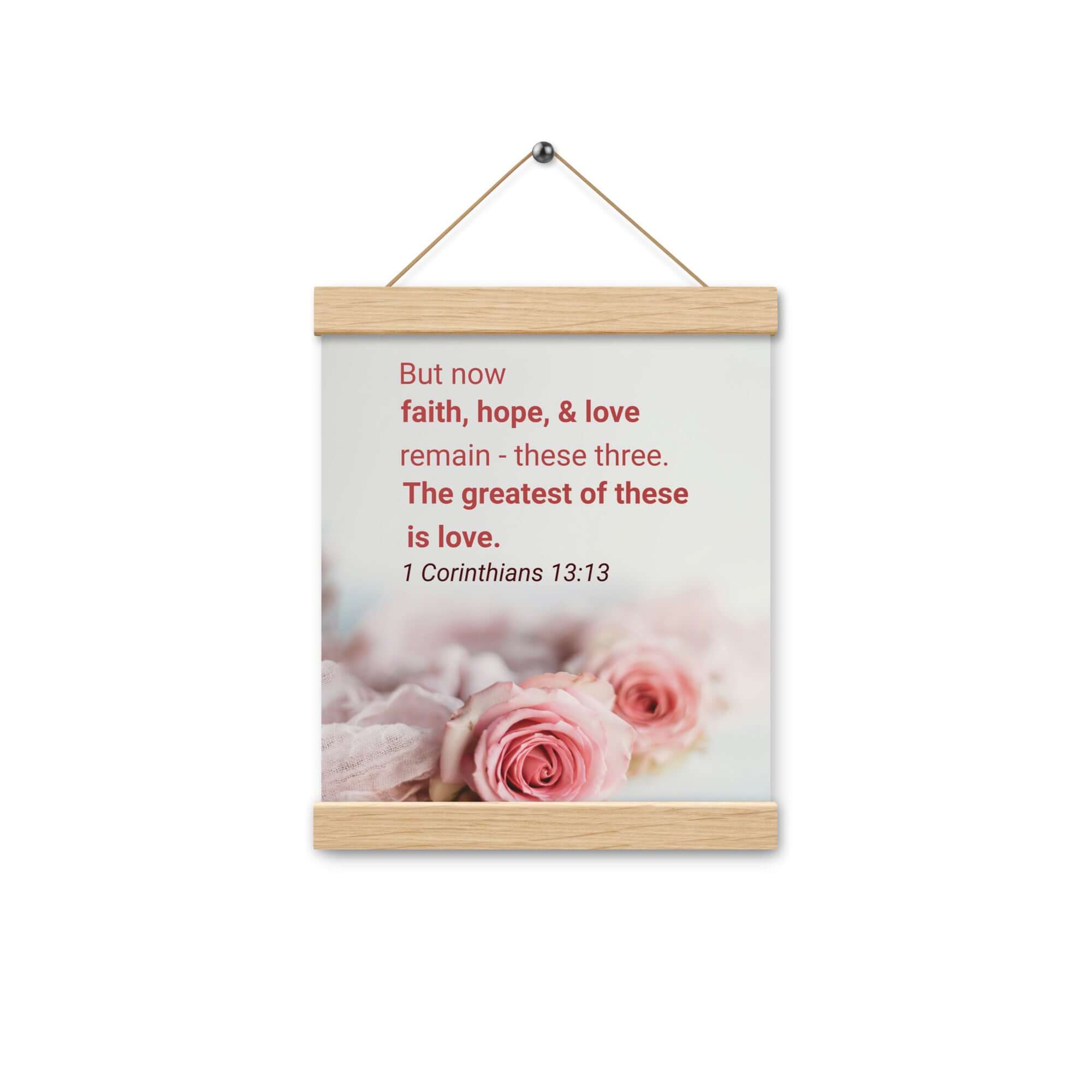 1 Corinthians 13:13 Bible Verse, The Greatest is Love Enhanced Matte Paper Poster With Hanger Wall Art