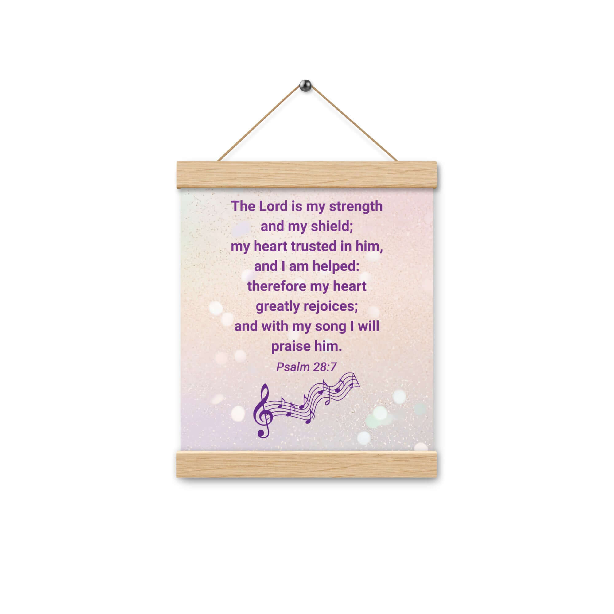 Psalm 28:7 Bible Verse, I will praise Him Enhanced Matte Paper Poster With Hanger Wall Art