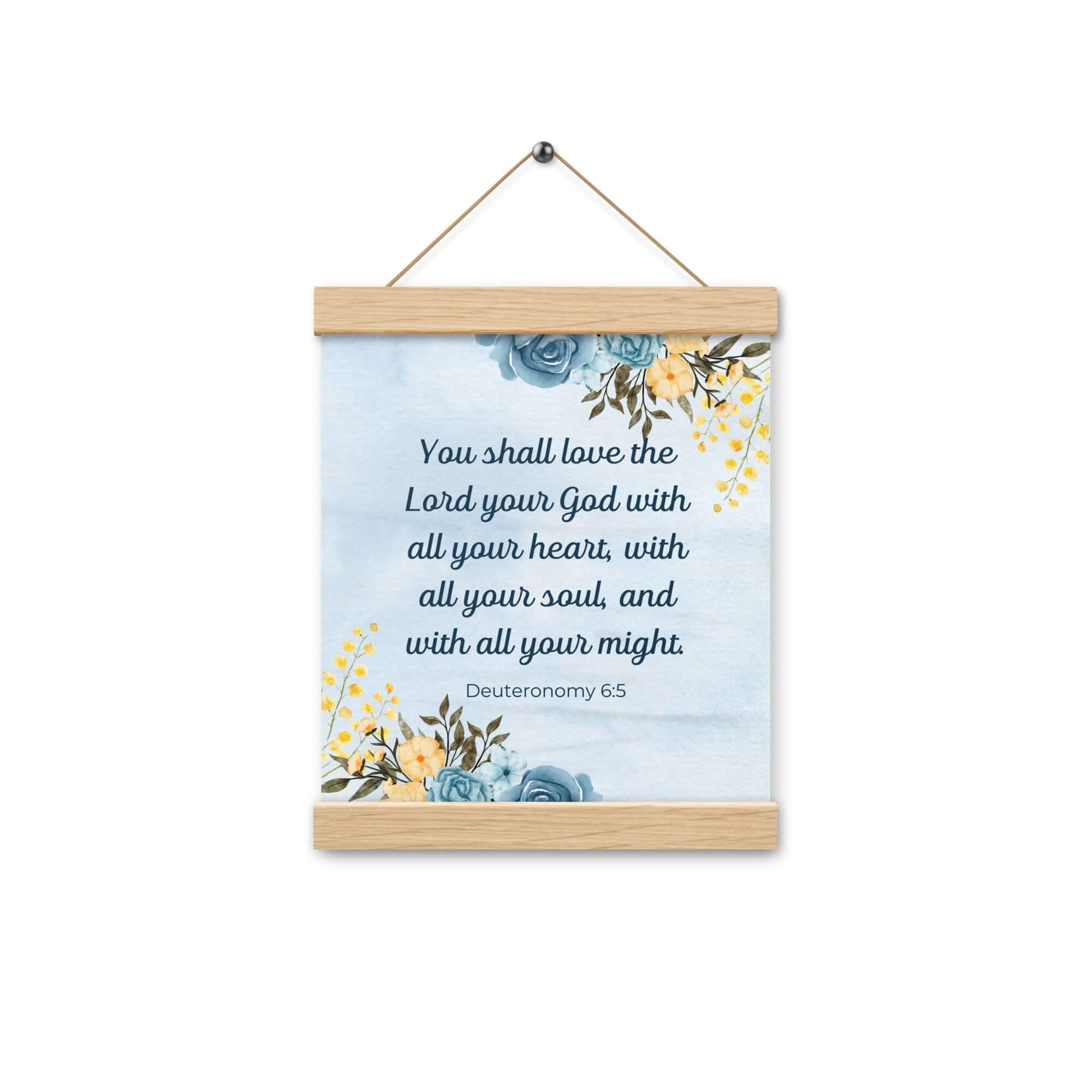 Deuteronomy 6:5 Bible Verse, You shall love Enhanced Matte Paper Poster With Hanger Wall Art