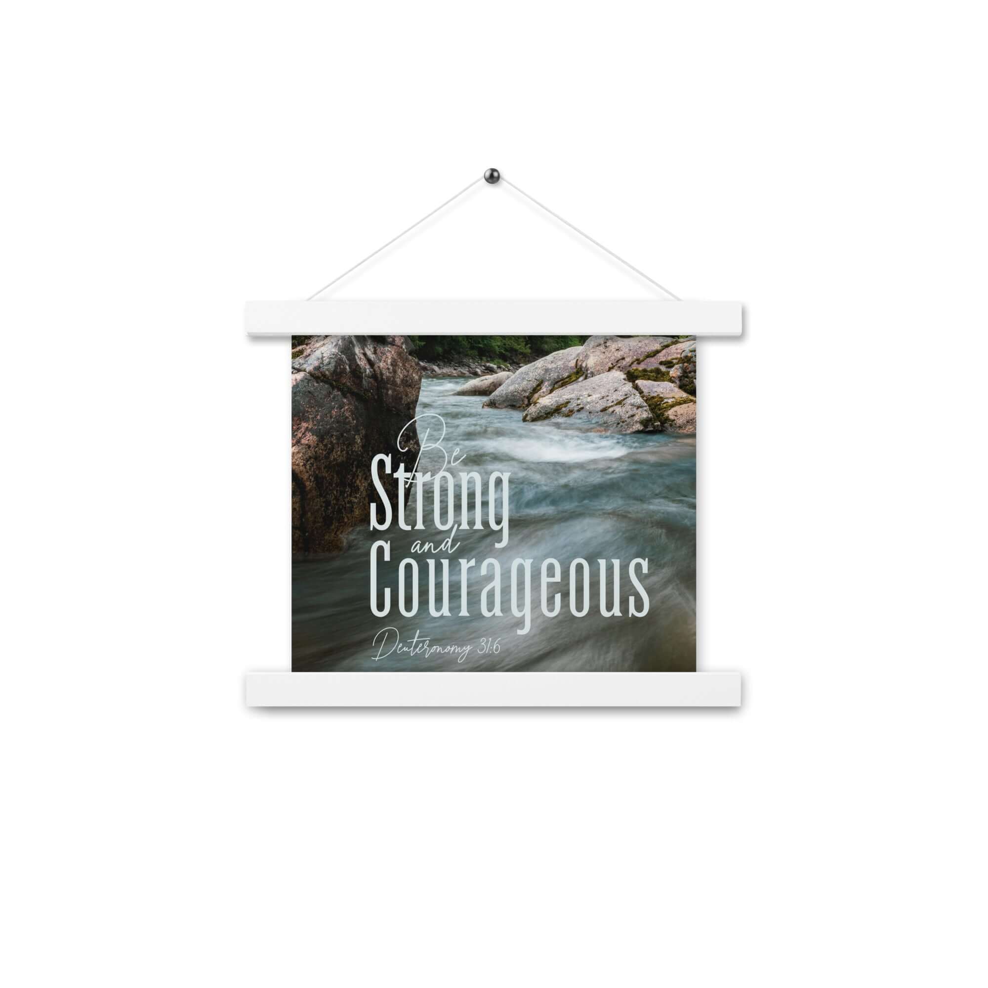Deuteronomy 31:6 Bible Verse, Be strong and courageous Enhanced Matte Paper Poster With Hanger Wall Art White 10″×10″