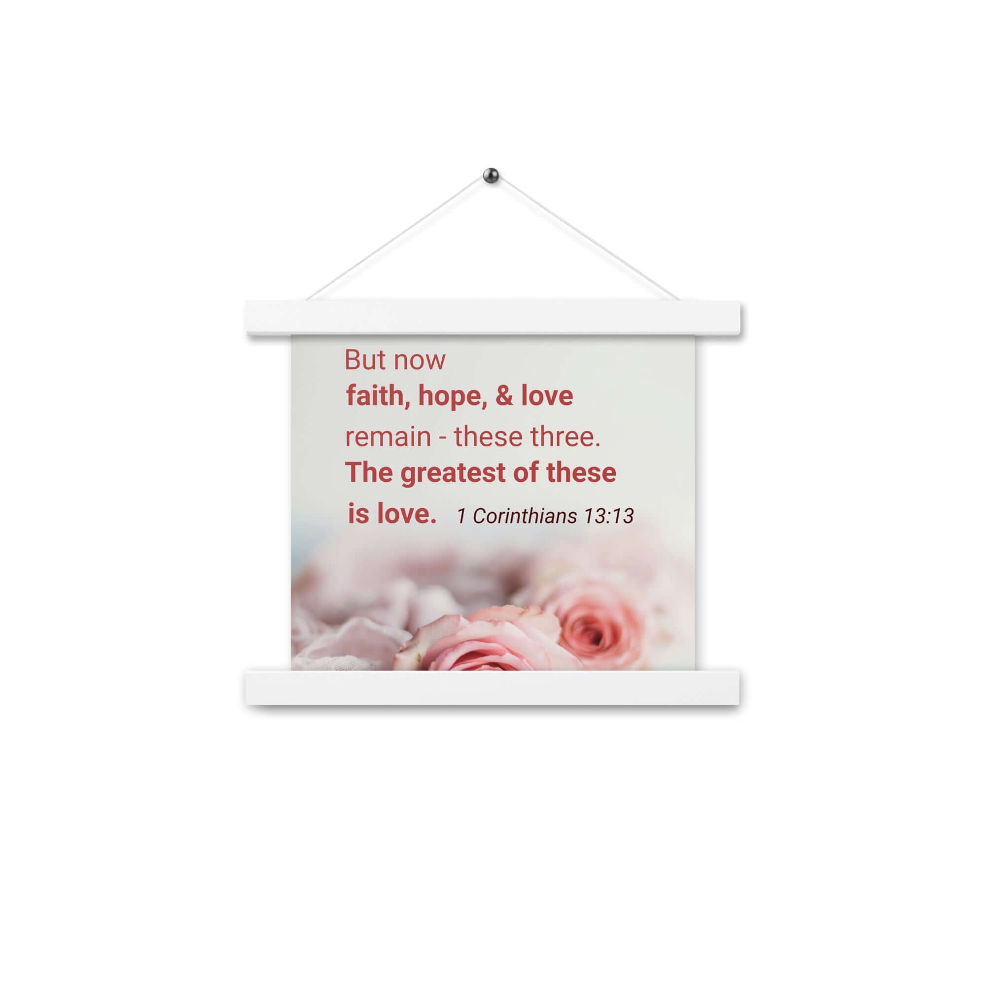 1 Corinthians 13:13 Bible Verse, The Greatest is Love Enhanced Matte Paper Poster With Hanger Wall Art White 10″×10″