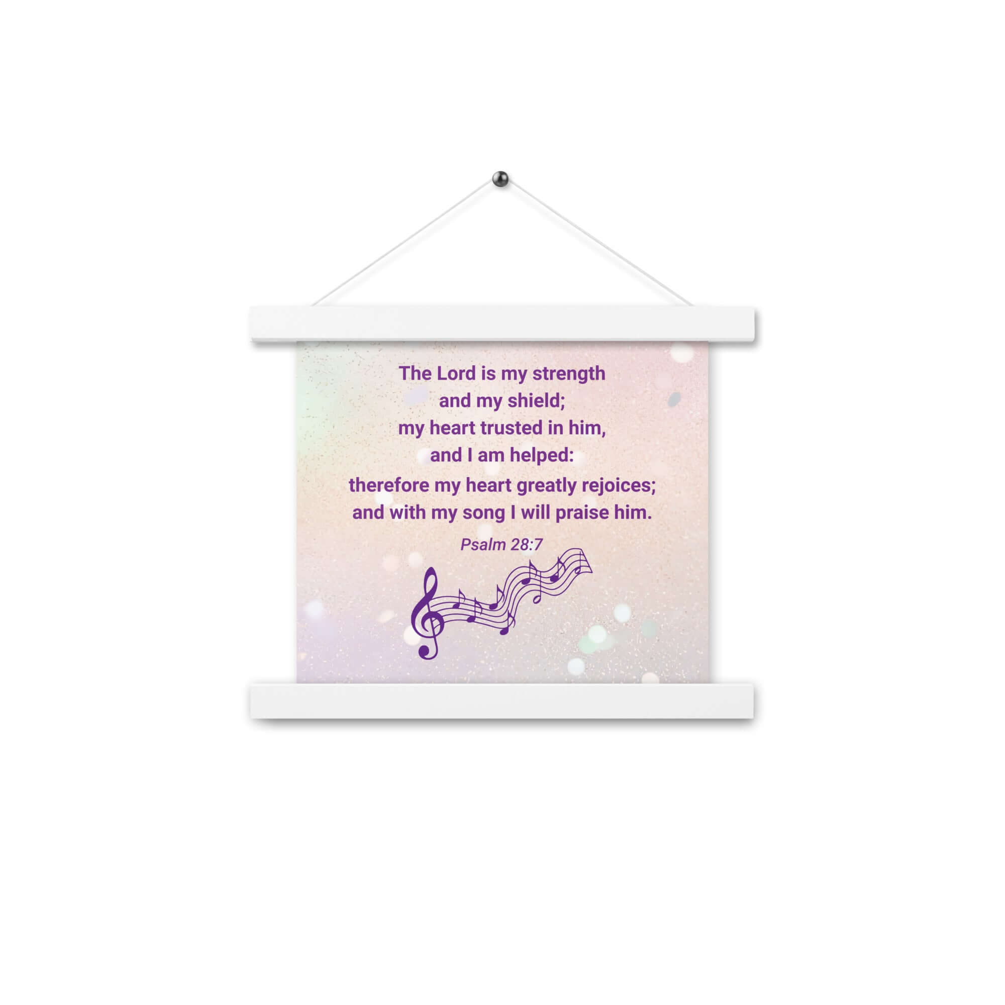 Psalm 28:7 Bible Verse, I will praise Him Enhanced Matte Paper Poster With Hanger Wall Art White 10″×10″