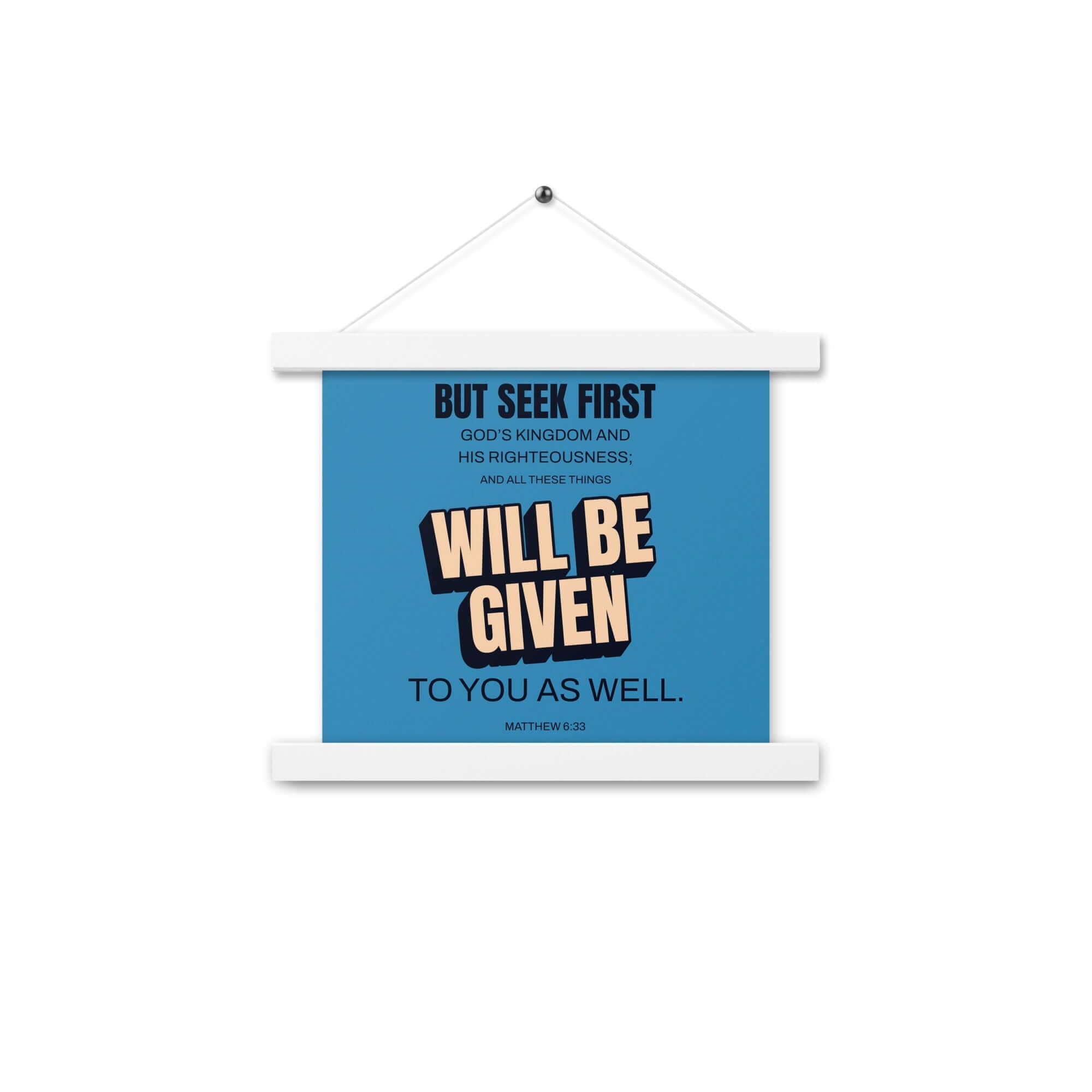 Matthew 6:33 Bible Verse, seek first God’s Kingdom Enhanced Matte Paper Poster With Hanger Wall Art White 10″×10″