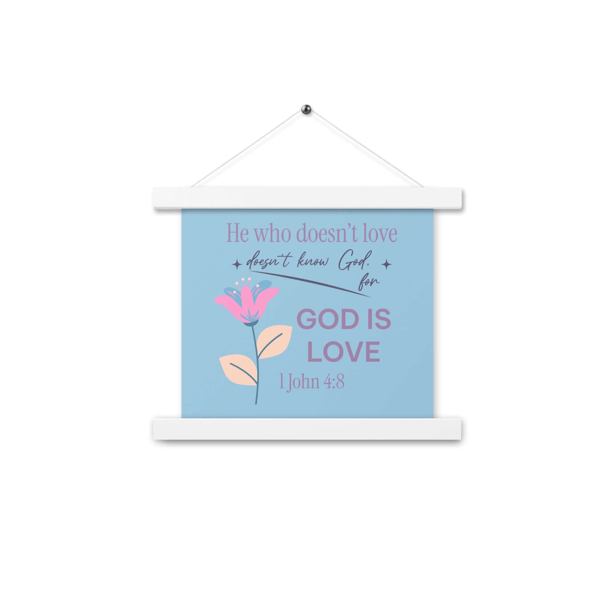 1 John 4:8 Bible Verse, doesn’t love Enhanced Matte Paper Poster With Hanger Wall Art White 10″×10″