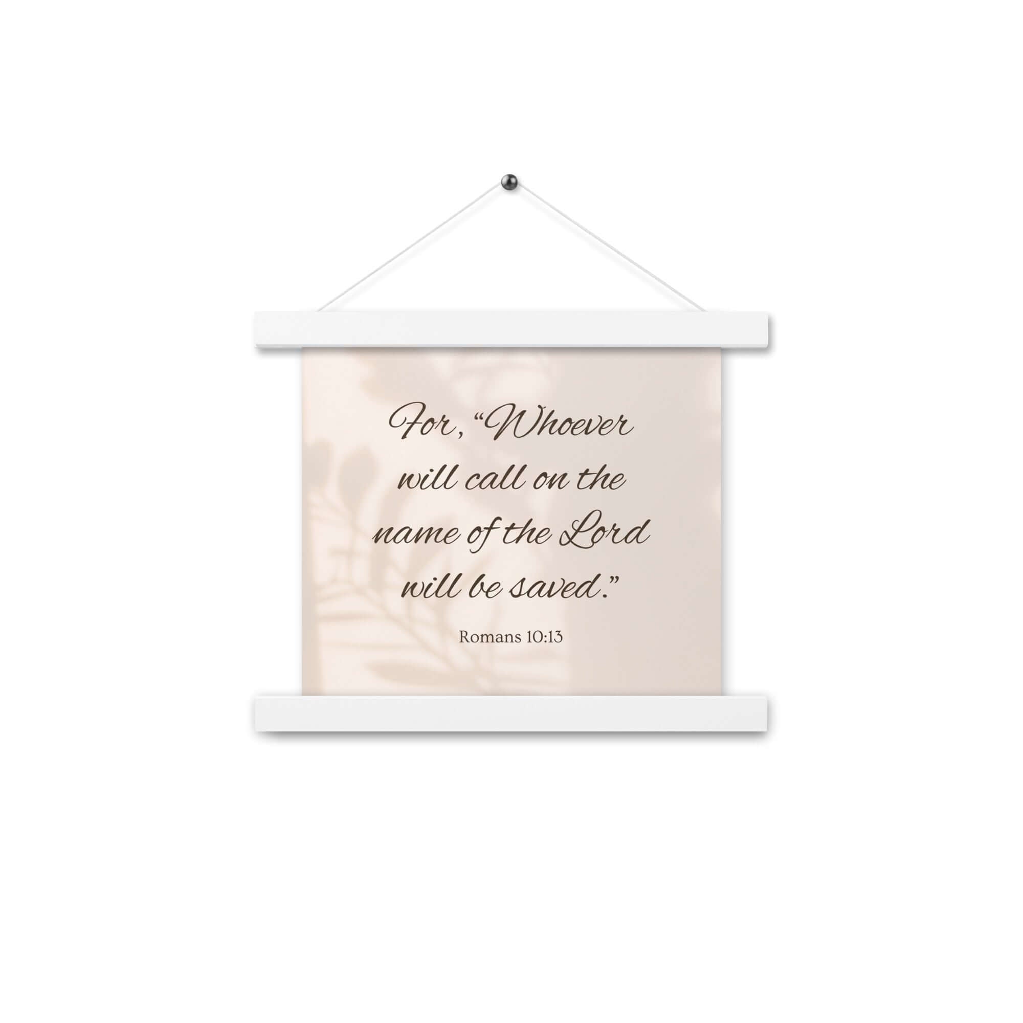 Romans 10:13 Bible Verse, Whoever Enhanced Matte Paper Poster With Hanger Wall Art White 10″×10″