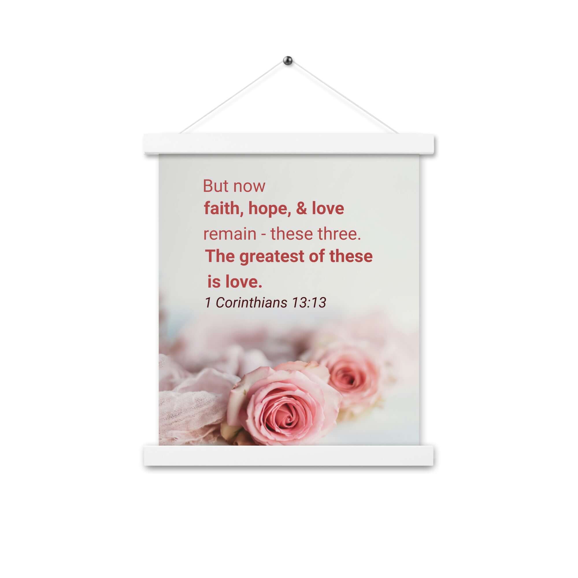 1 Corinthians 13:13 Bible Verse, The Greatest is Love Enhanced Matte Paper Poster With Hanger Wall Art
