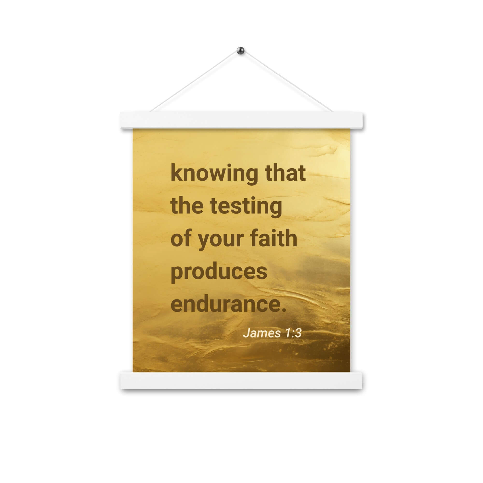 James 1:3 Bible Verse, testing of your faith Enhanced Matte Paper Poster With Hanger Wall Art