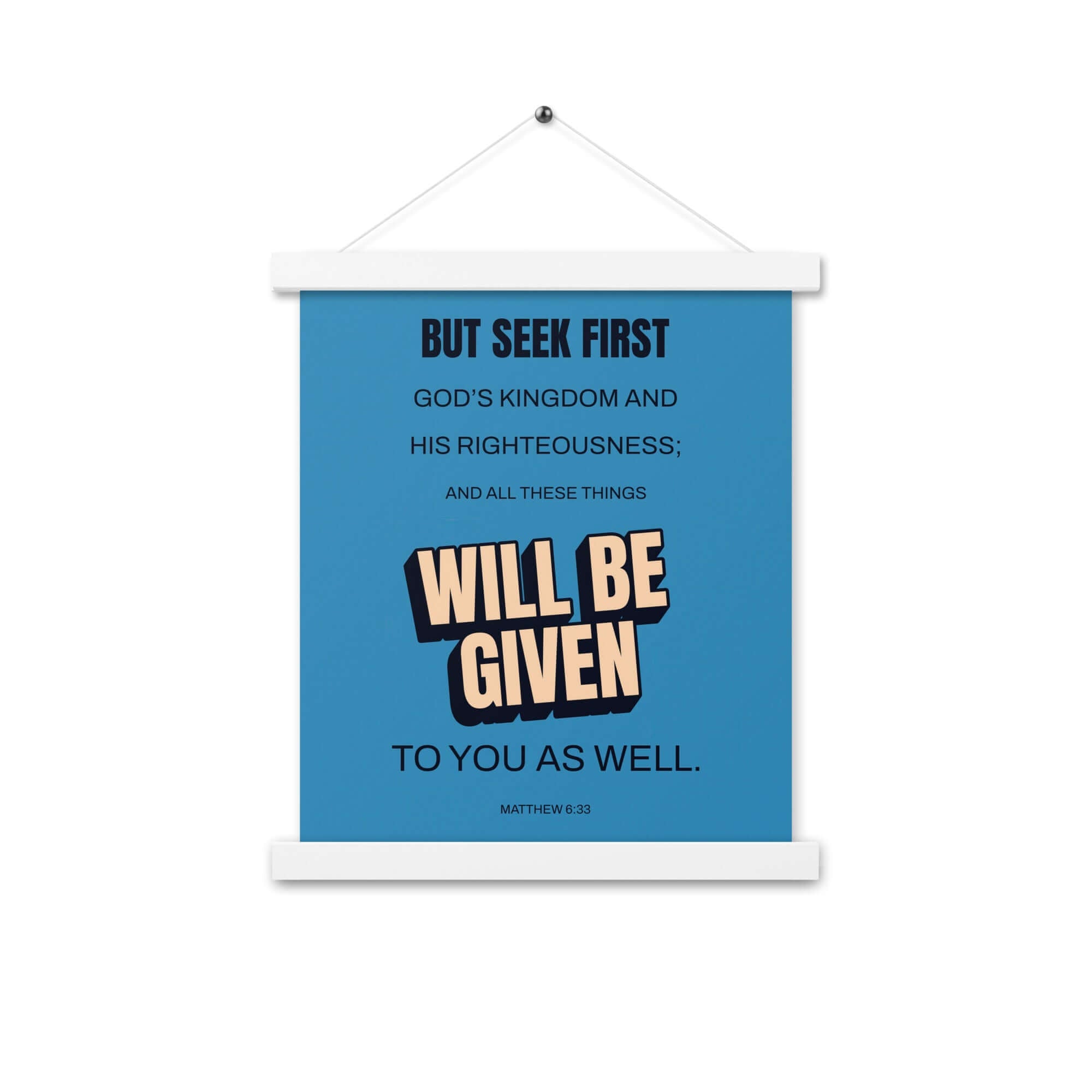 Matthew 6:33 Bible Verse, seek first God’s Kingdom Enhanced Matte Paper Poster With Hanger Wall Art
