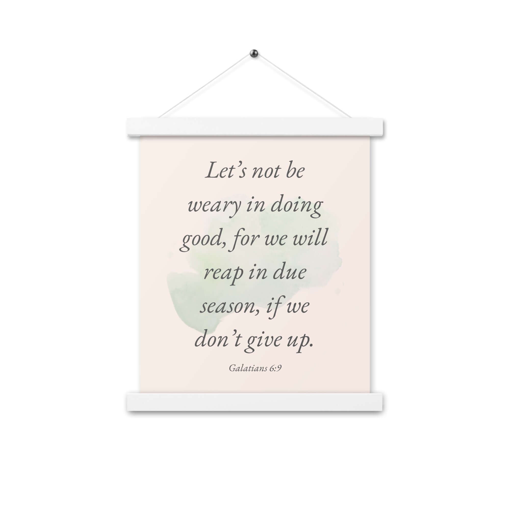 Galatians 6:9 Bible Verse, not be weary Enhanced Matte Paper Poster With Hanger Wall Art