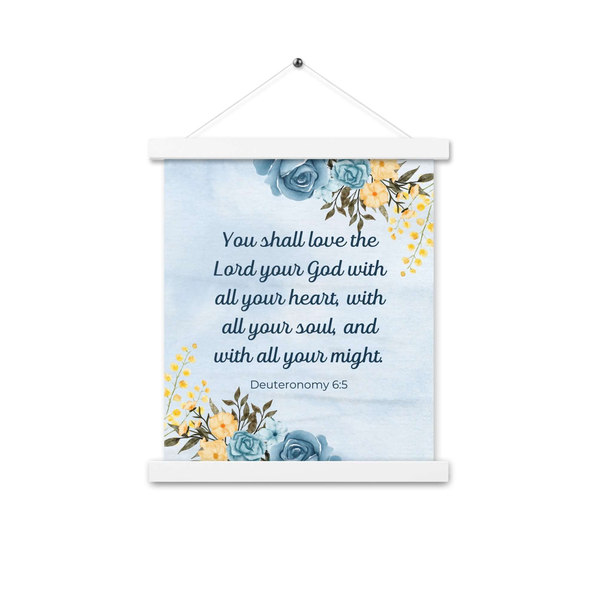 Deuteronomy 6:5 Bible Verse, You shall love Enhanced Matte Paper Poster With Hanger Wall Art