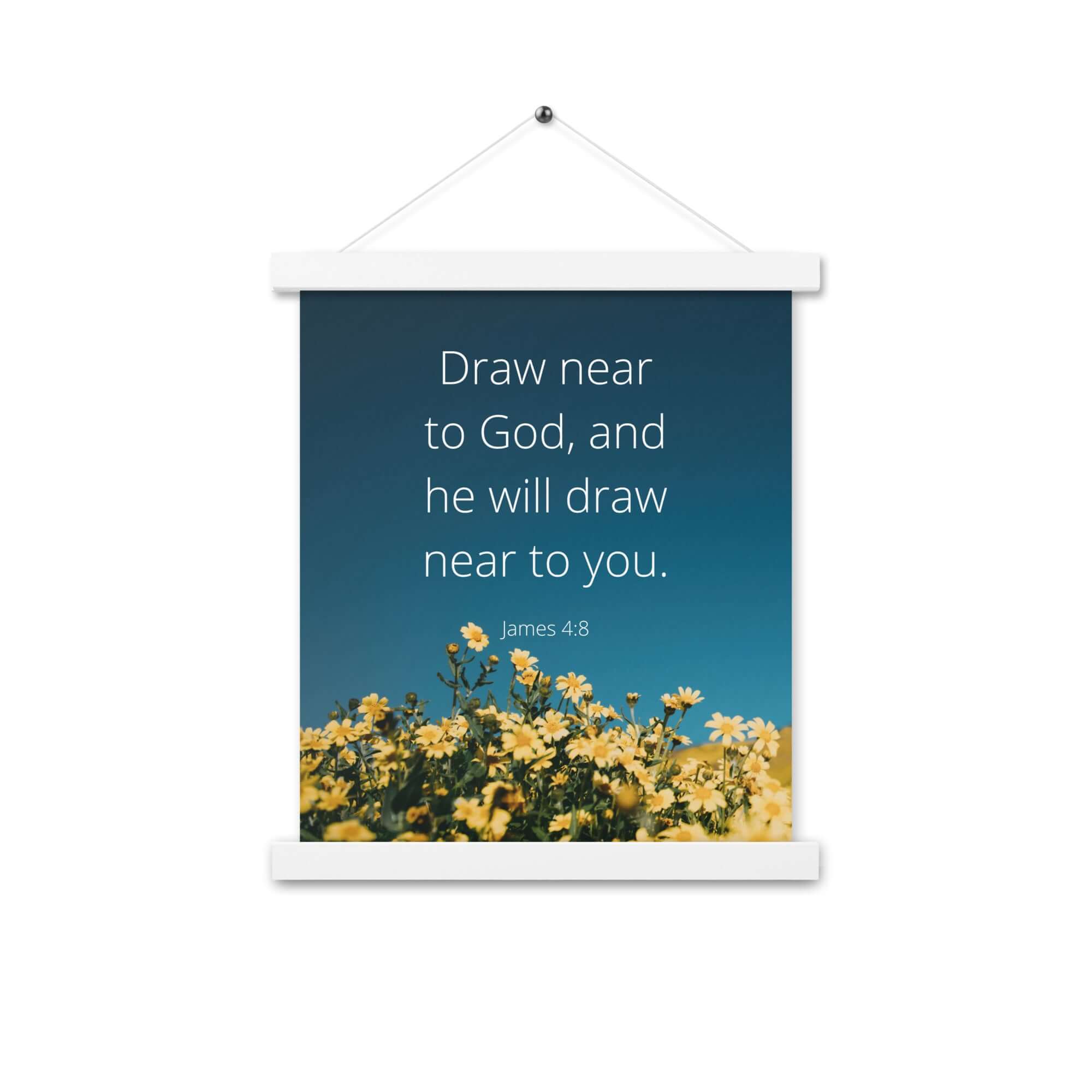 James 4:8 Bible Verse, near to you Enhanced Matte Paper Poster With Hanger Wall Art