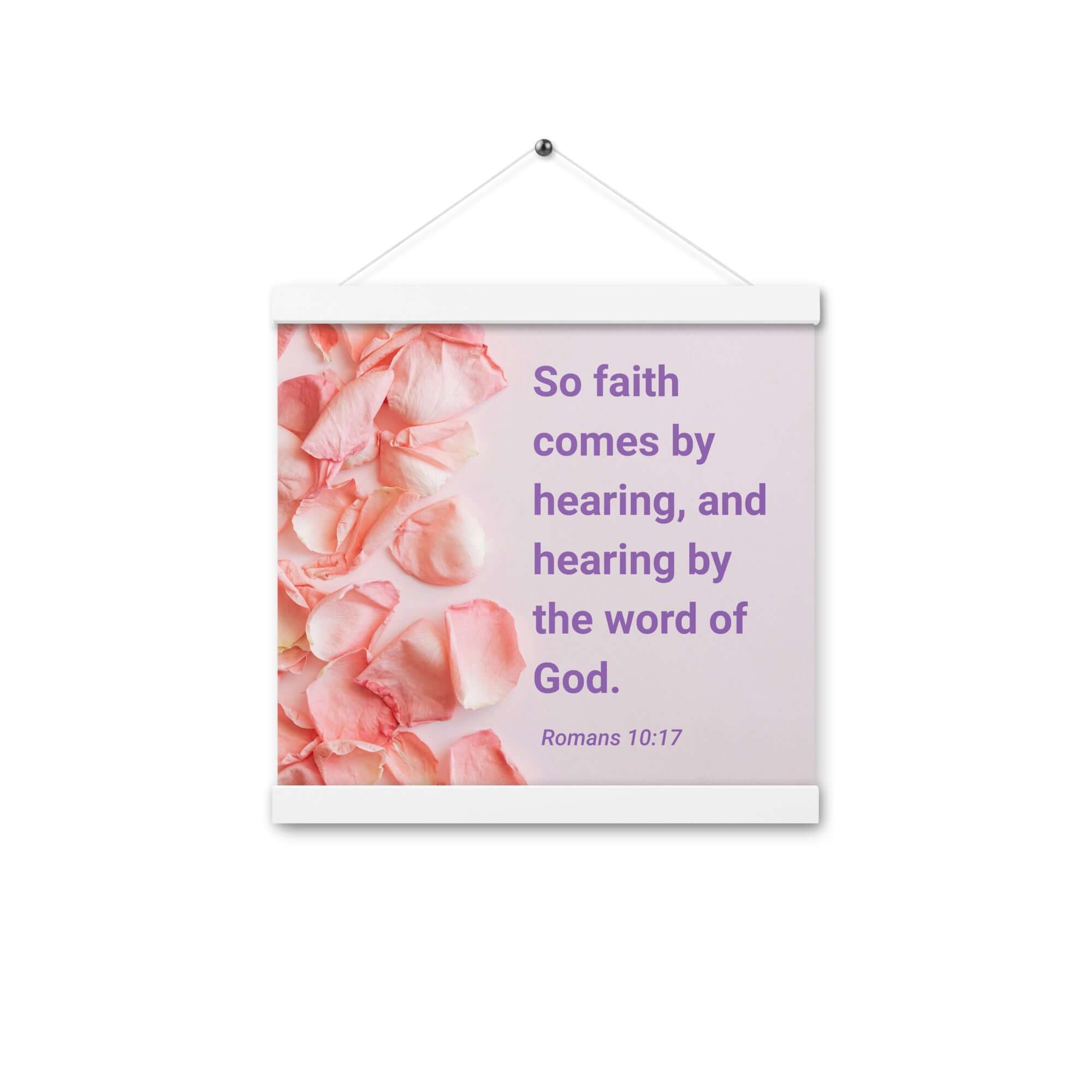 Romans 10:17 Bible Verse, faith comes by Enhanced Matte Paper Poster With Hanger Wall Art White 12″×12″