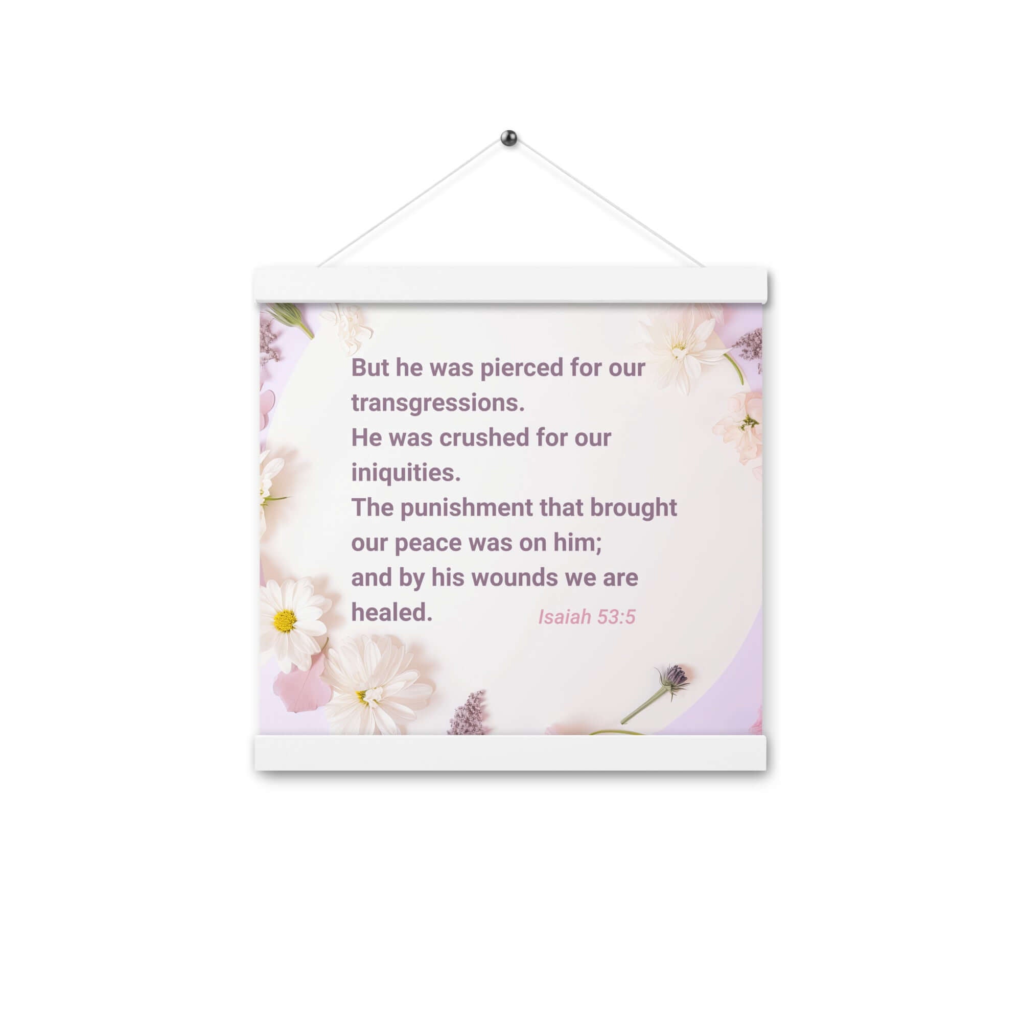 Isaiah 53:5 Bible Verse, by his wounds Enhanced Matte Paper Poster With Hanger Wall Art White 12″×12″